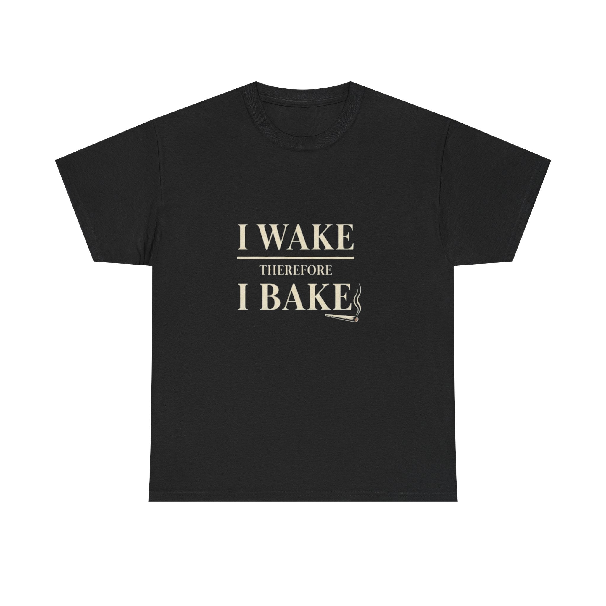 I Wake Therefore I Bake Stoner Humor T-Shirt | 420 Wake and Bake Tee