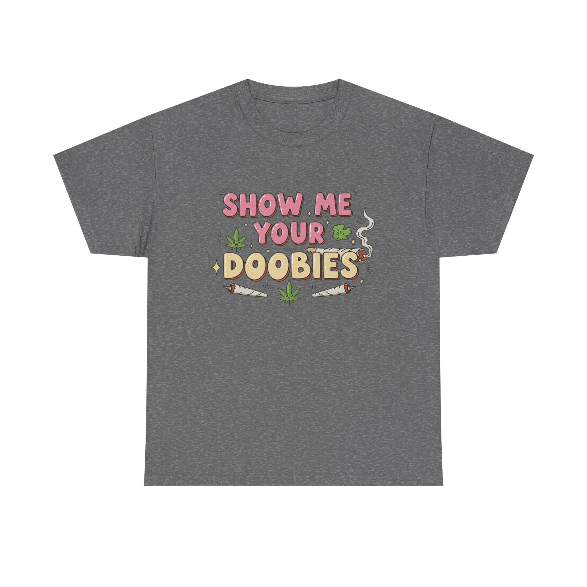 Funny Show me your Doobies Shirt | 420 Lover Gift Graphic Tee