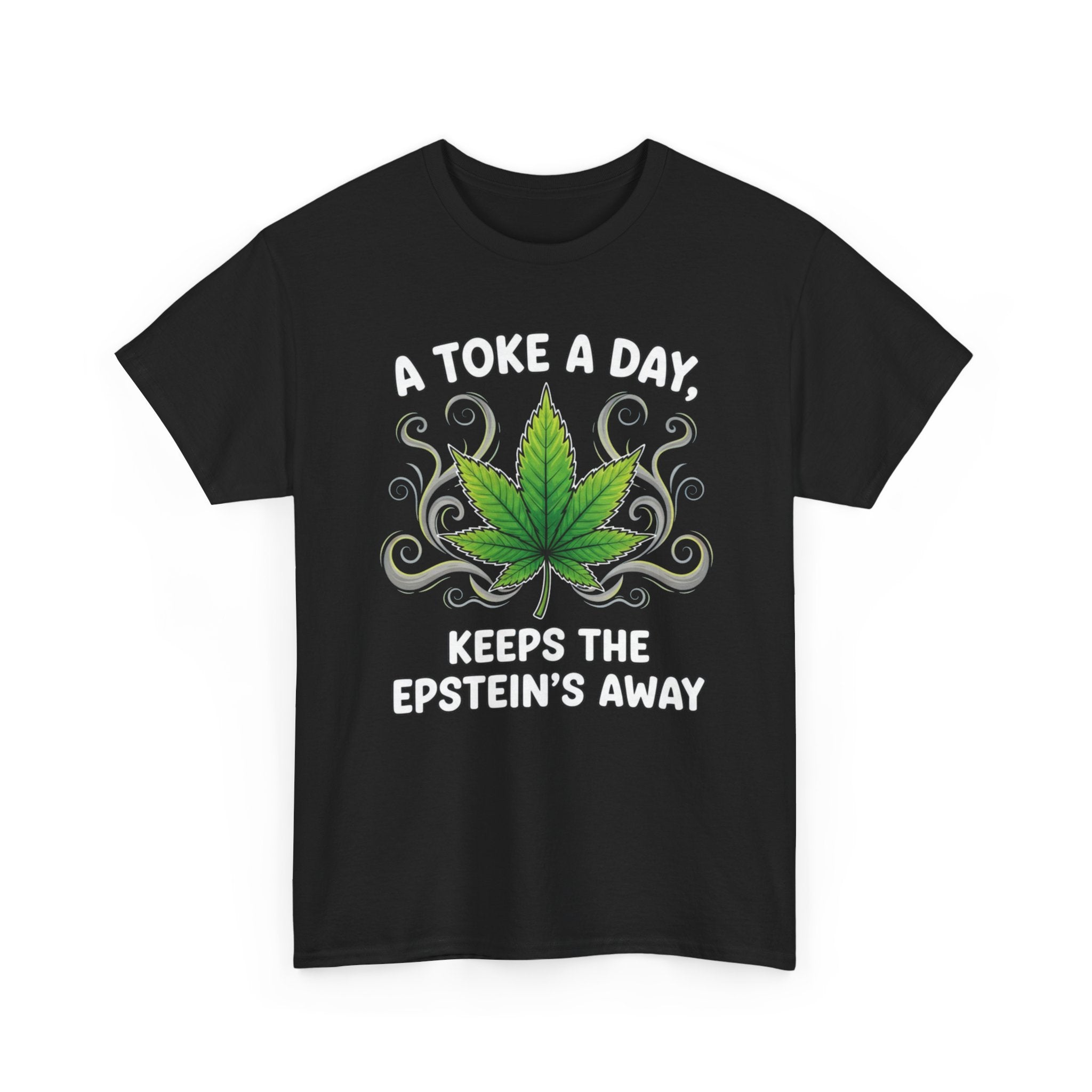 A Toke a Day Keeps the Epstein's Away T-Shirt | Herb Leaf Graphic Tee