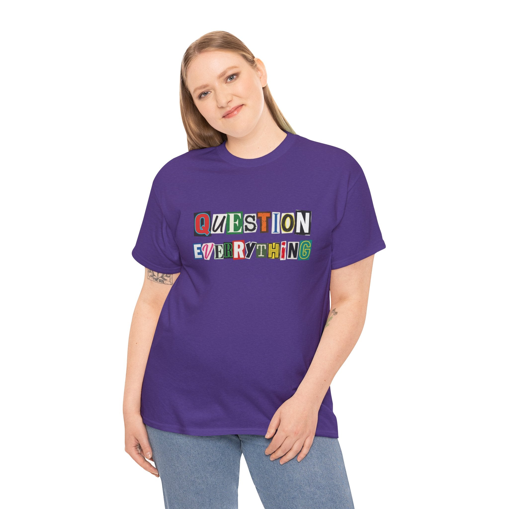 Question Everything T-Shirt — Ransom-Style Graphic Tee