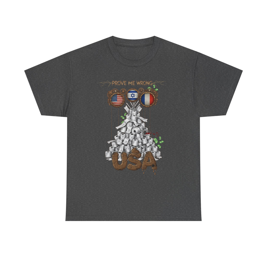 Prove Me Wrong Toilet Paper Pyramid USA T-Shirt | Political Satire, IYKYK