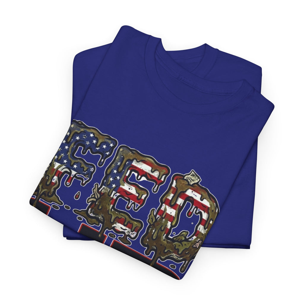 Fed Up with the Fed Slop Tee — Patriotic Military Graphic Shirt