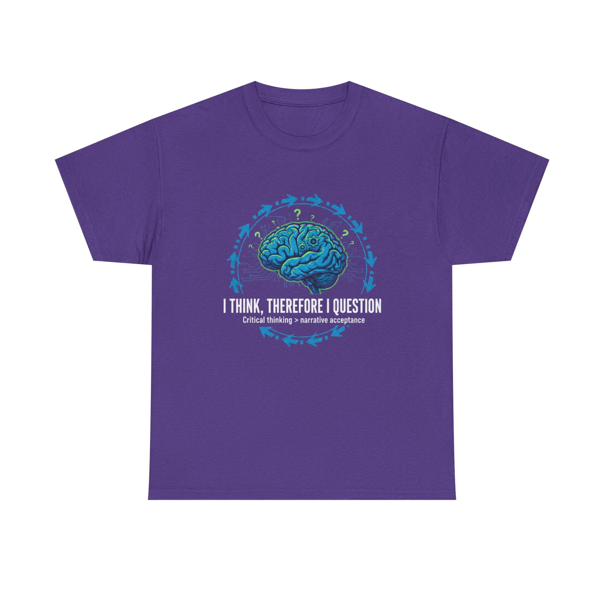 I Think Therefore I Question brain graphic Tee | Critical Thinking Shirt