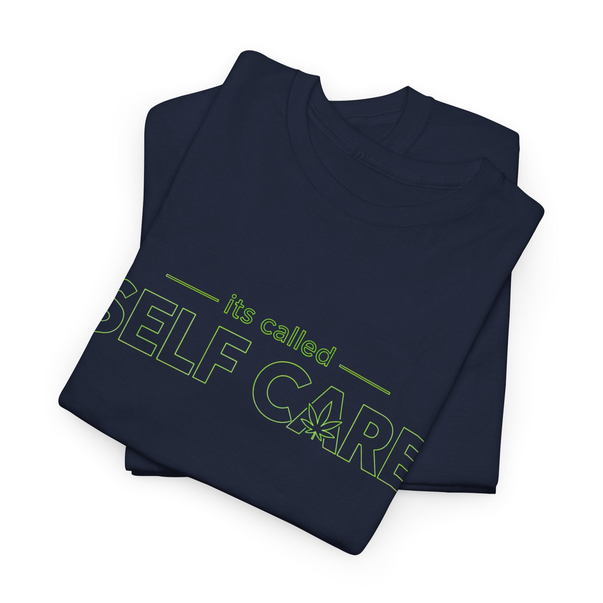 Self Care Tee — "It's Called Self Care" Cannabis Graphic T‑Shirt