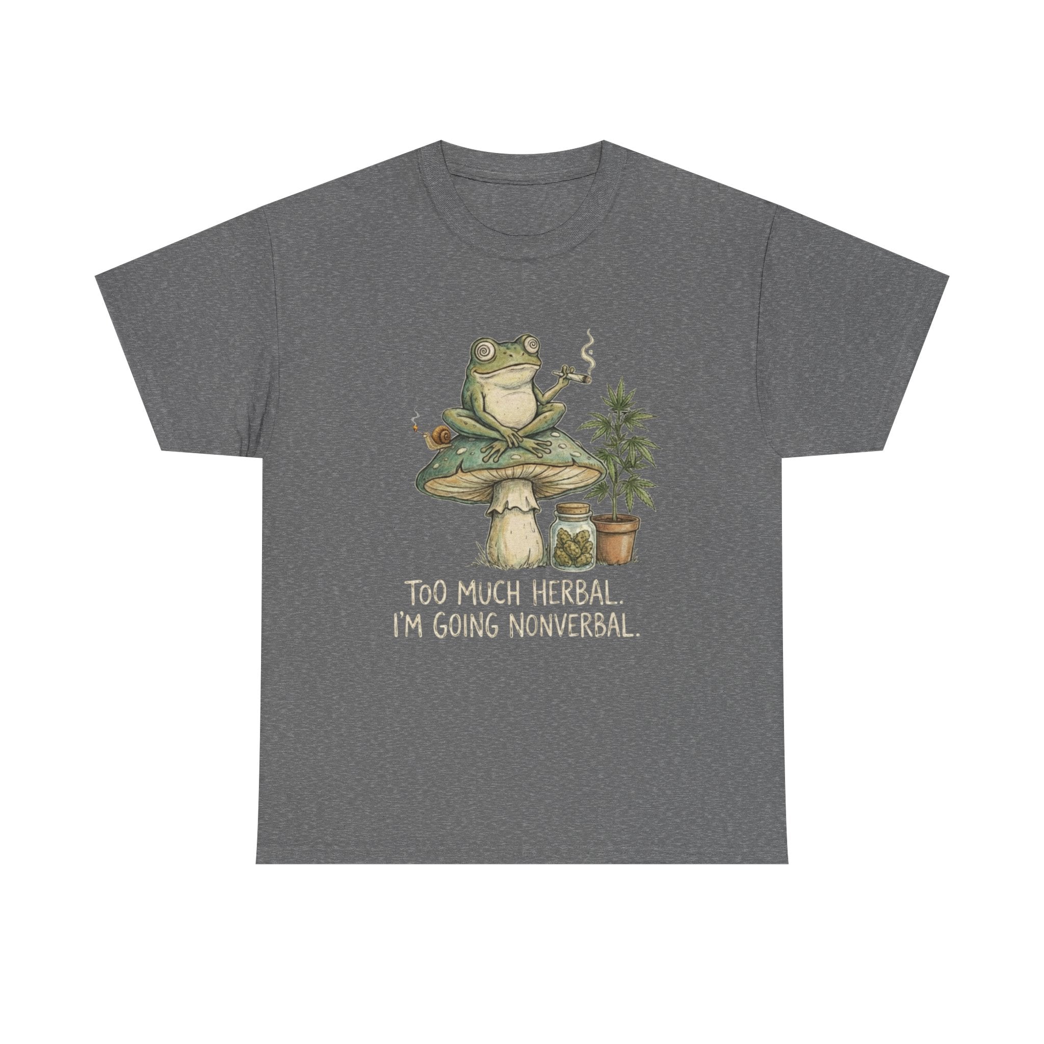 Too Much Herbal I'm Going Nonverbal T-shirt | Frog Mushroom Plant Design