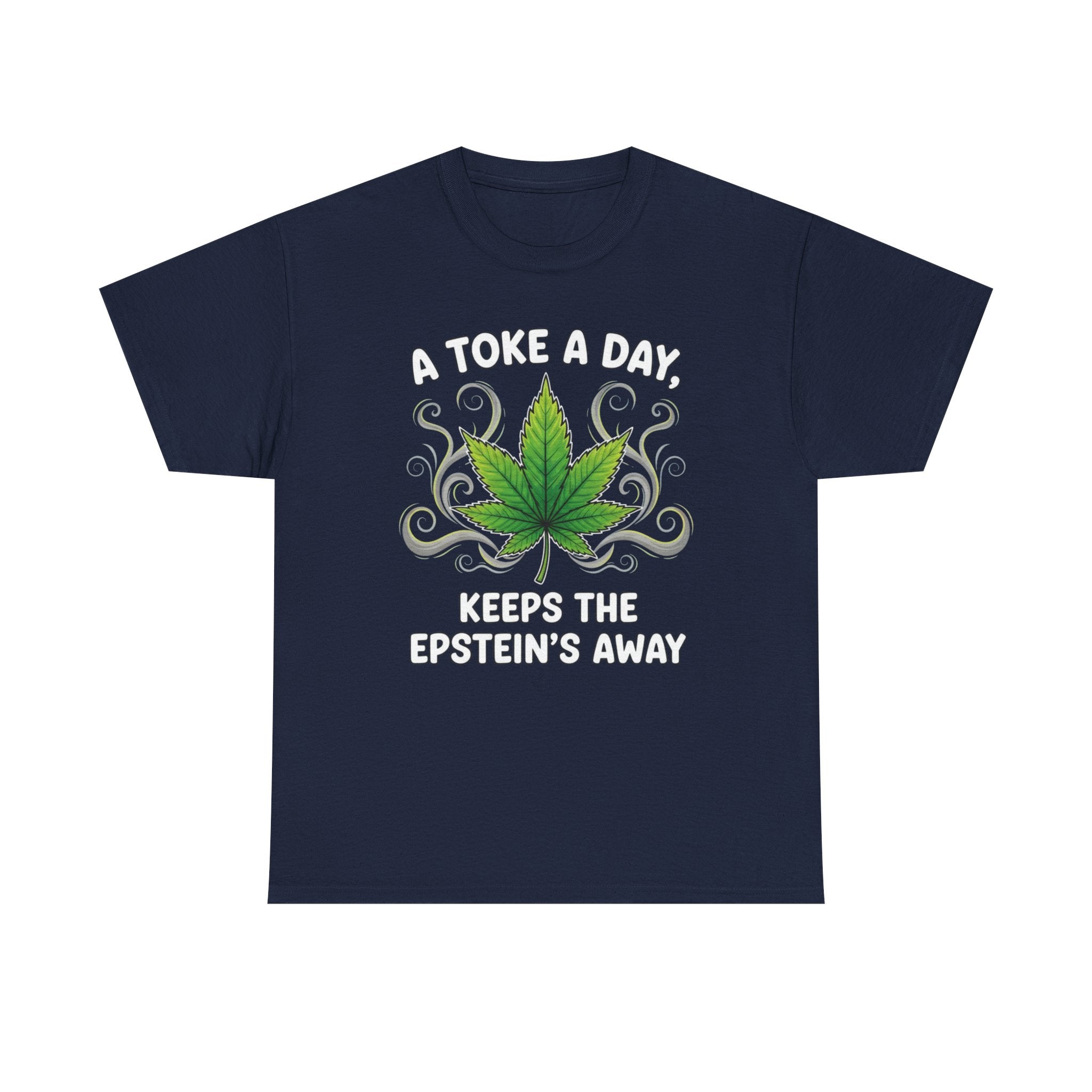 A Toke a Day Keeps the Epstein's Away T-Shirt | Herb Leaf Graphic Tee
