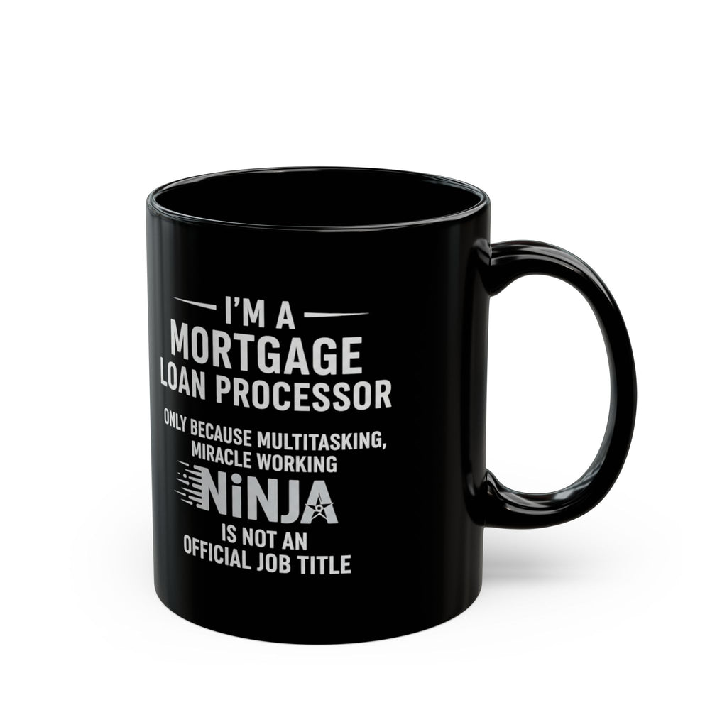 Mortgage Loan Processor mug | Black Ceramic Coffee Mug, Funny Workplace Typography