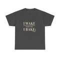 I Wake Therefore I Bake Stoner Humor T-Shirt | 420 Wake and Bake Tee
