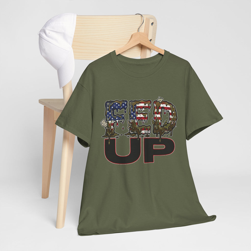 Fed Up with the Fed Slop Tee — Patriotic Military Graphic Shirt