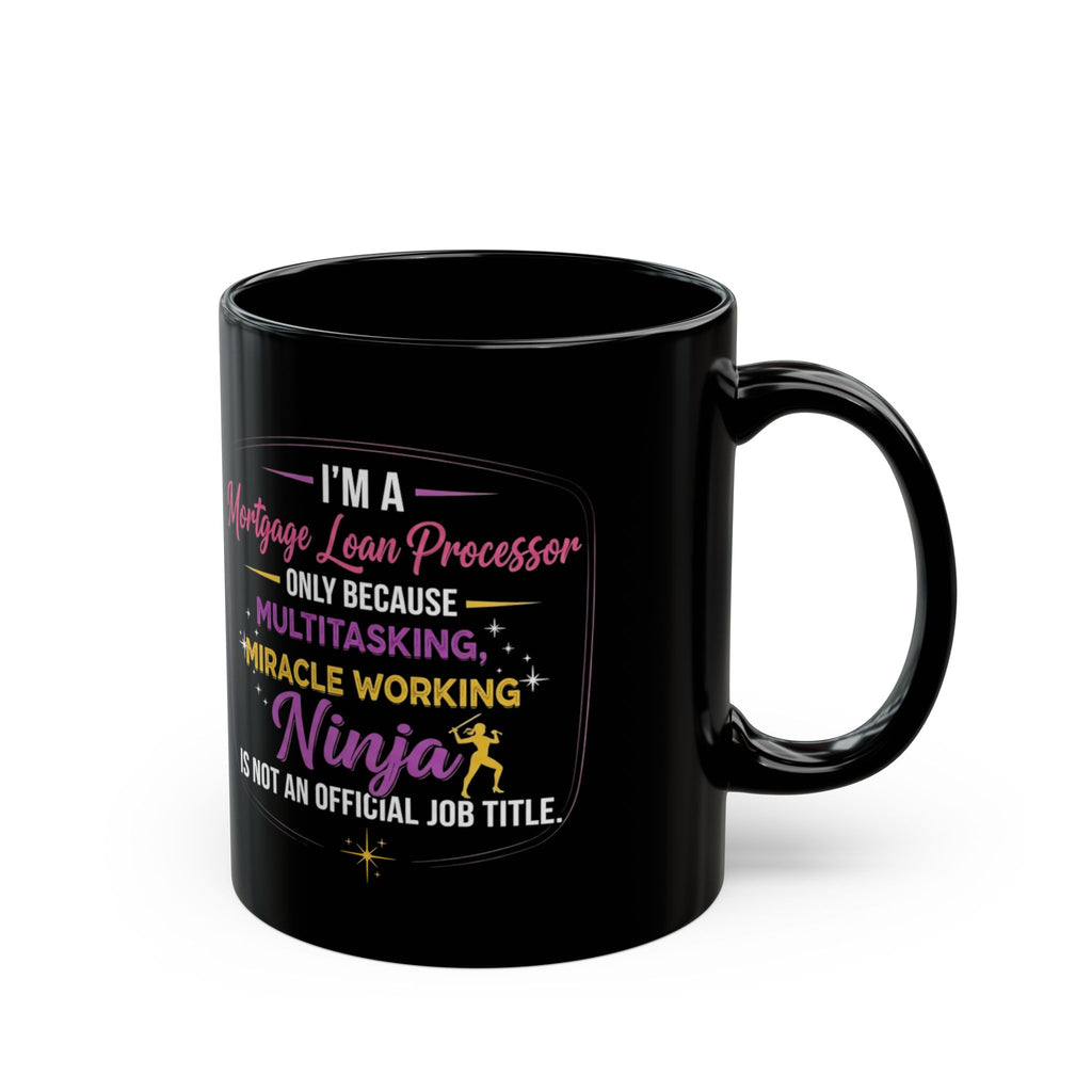 Mortgage Loan Processor Quote Mug | Black 11oz