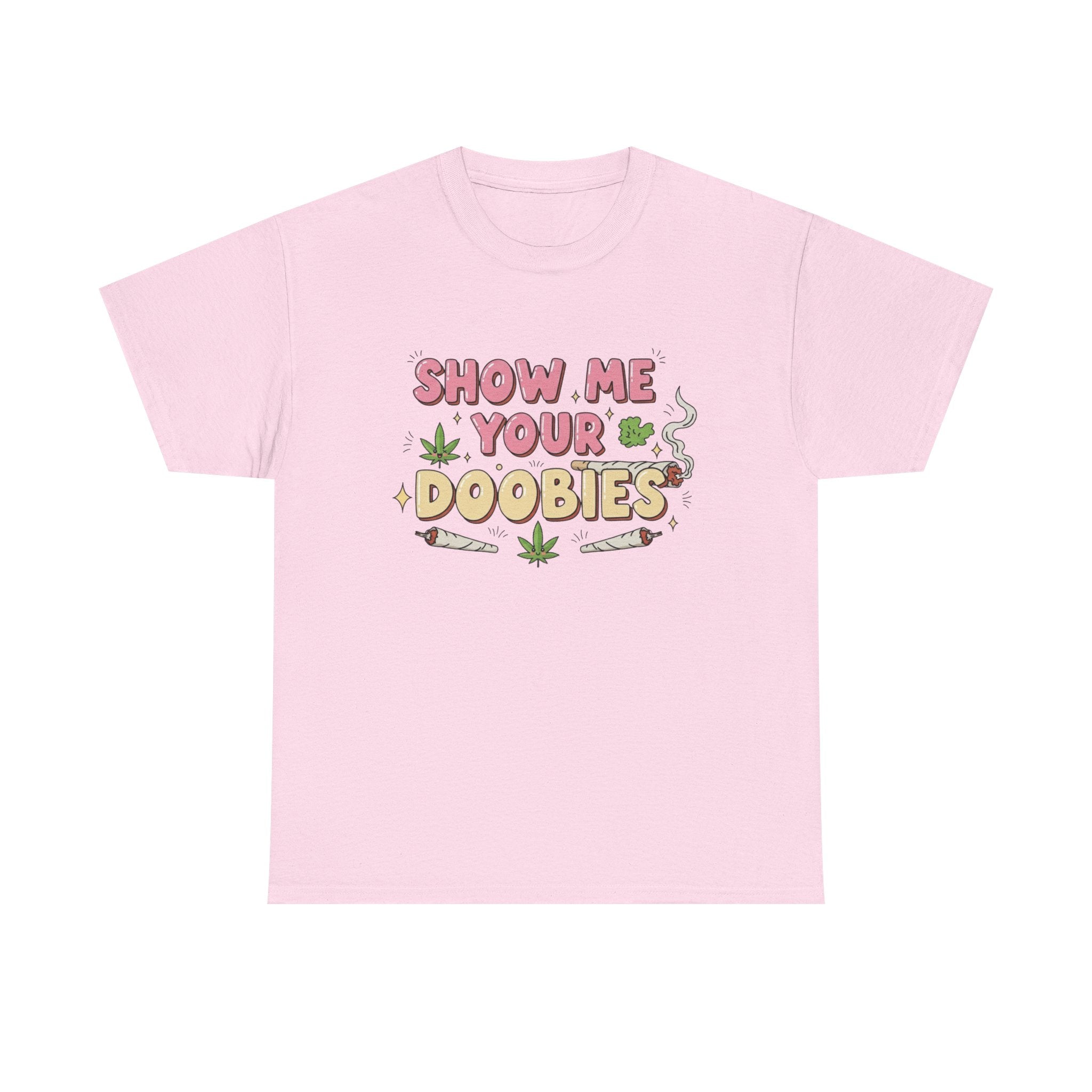 Funny Show me your Doobies Shirt | 420 Lover Gift Graphic Tee