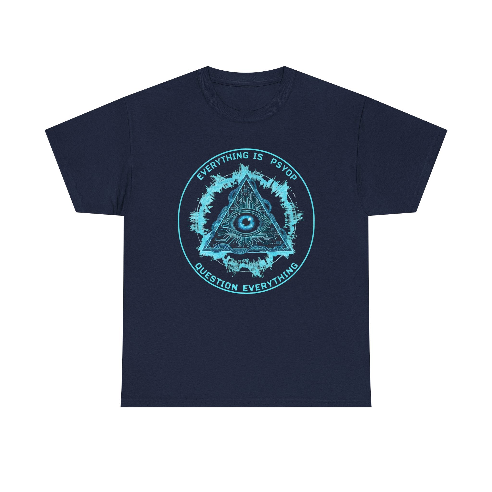 Everything Is A PsyOp T Shirt Conspiracy All Seeing Eye Pyramid Question Everything Tee