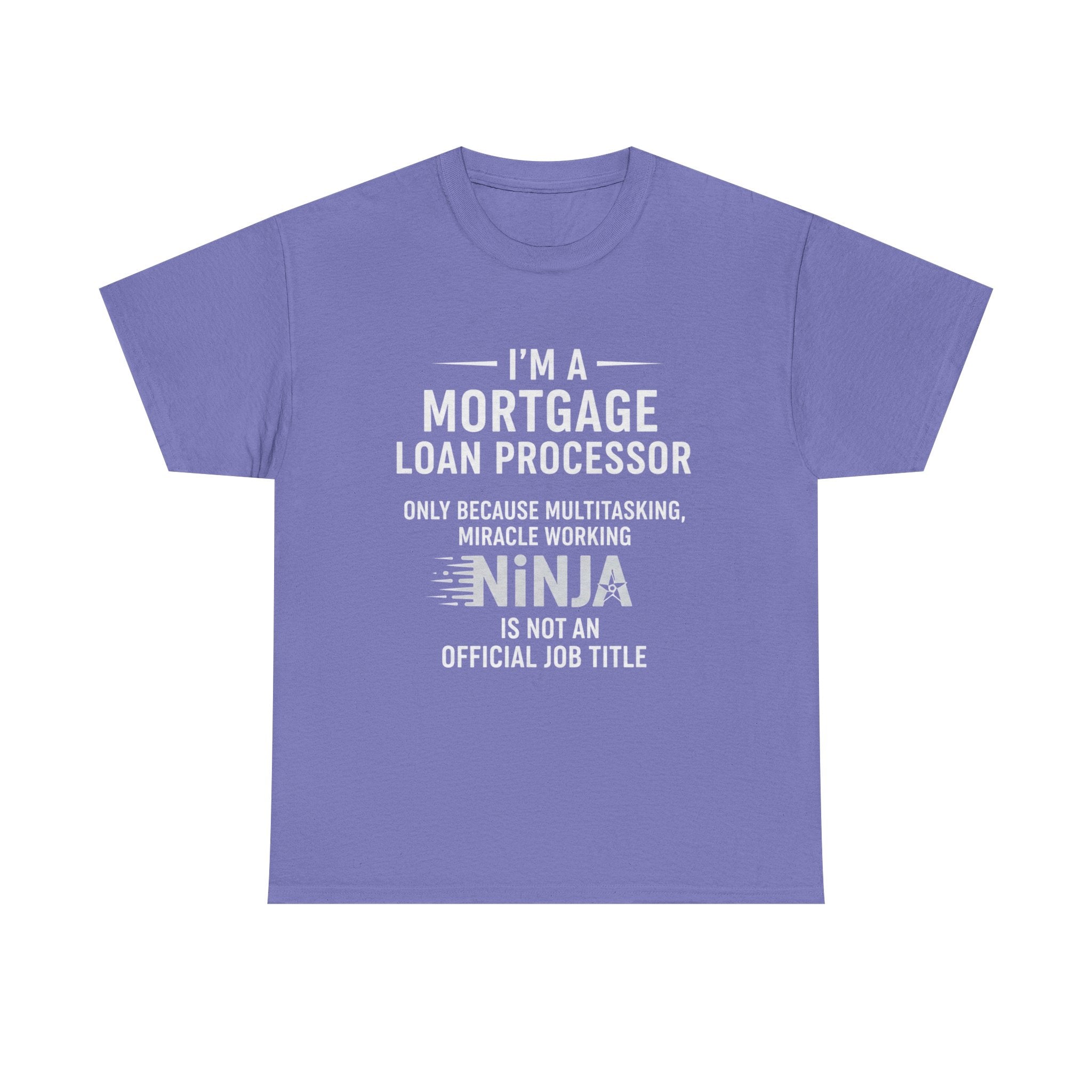 Mortgage Loan Processor Tee | I'm a Mortgage Loan Processor Ninja Typography