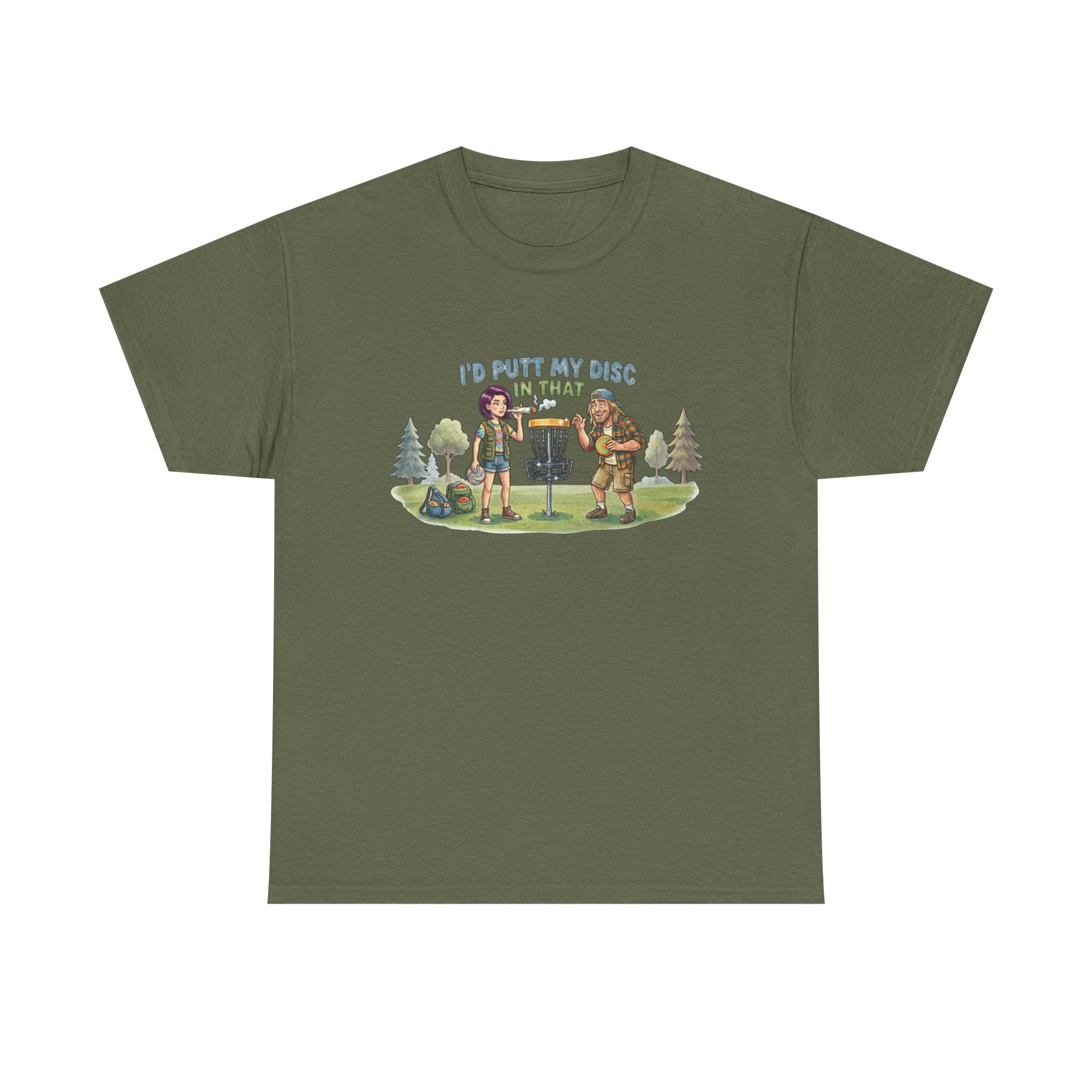I'd Putt My Disc In That Disc Golf T-Shirt