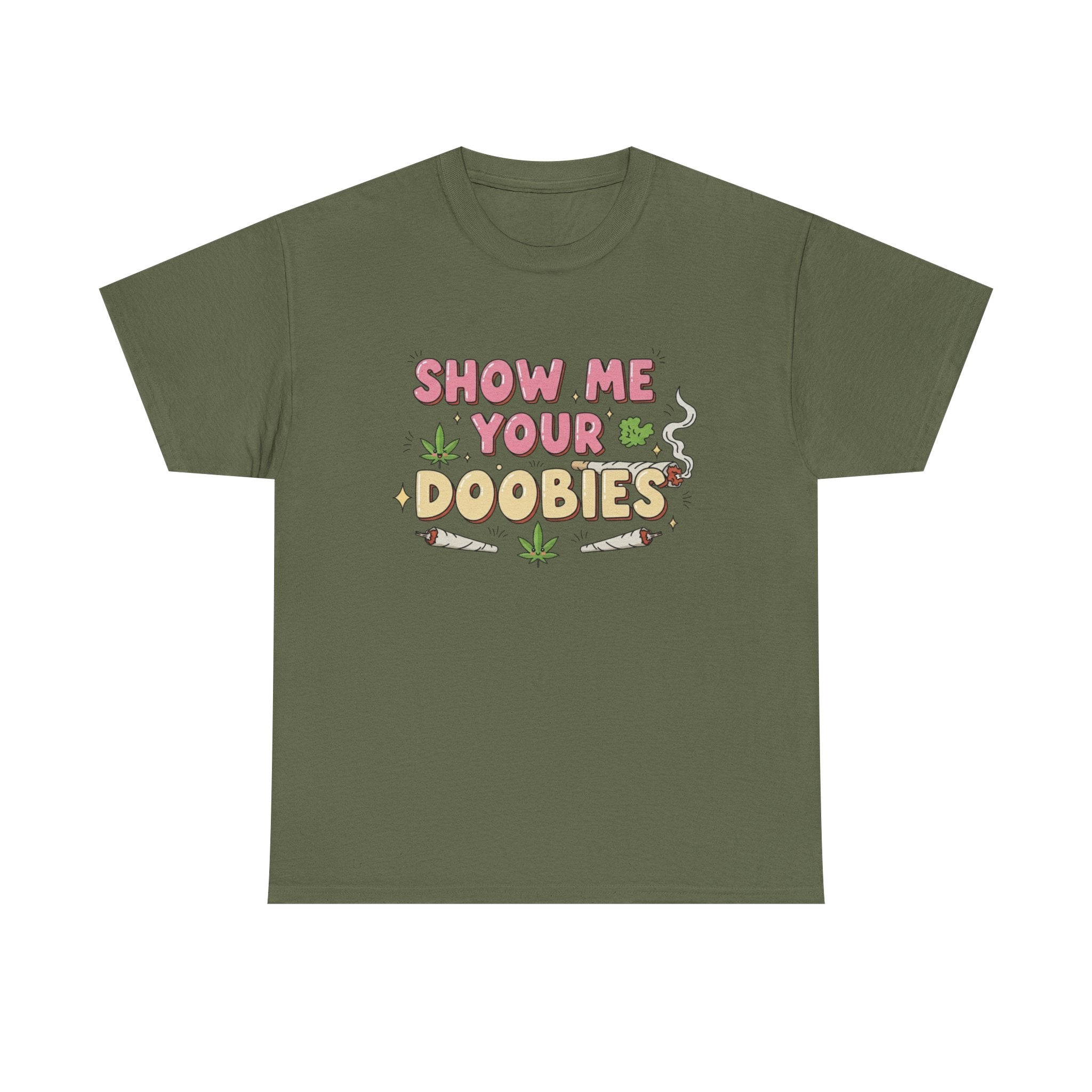 Funny Show me your Doobies Shirt | 420 Lover Gift Graphic Tee