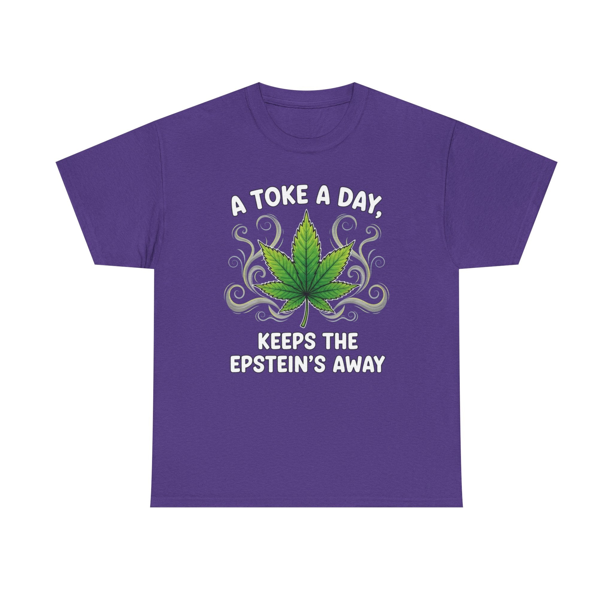 A Toke a Day Keeps the Epstein's Away T-Shirt | Herb Leaf Graphic Tee