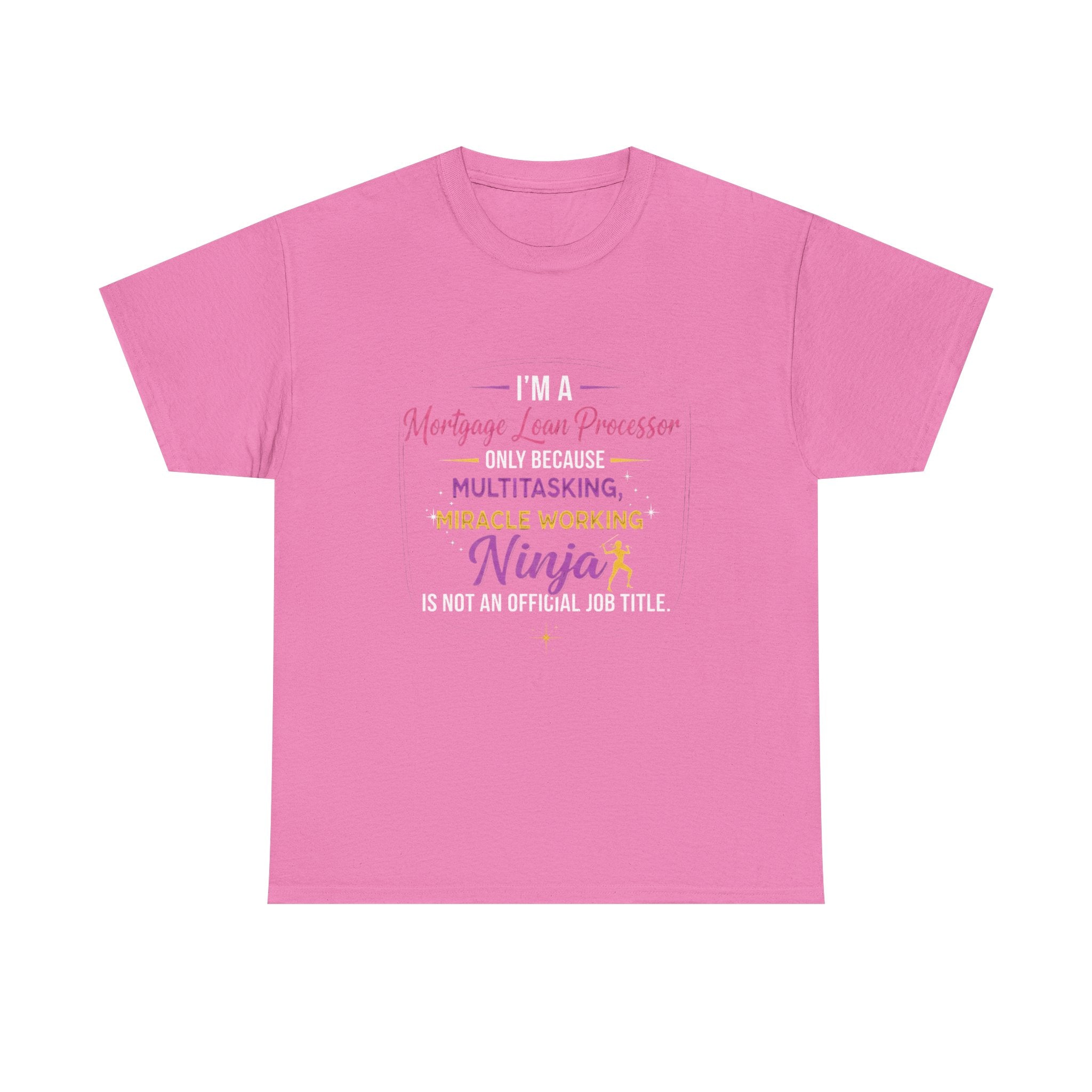 Mortgage Loan Processor Ninja T-Shirt | Multitasking Miracle Worker Typography Tee