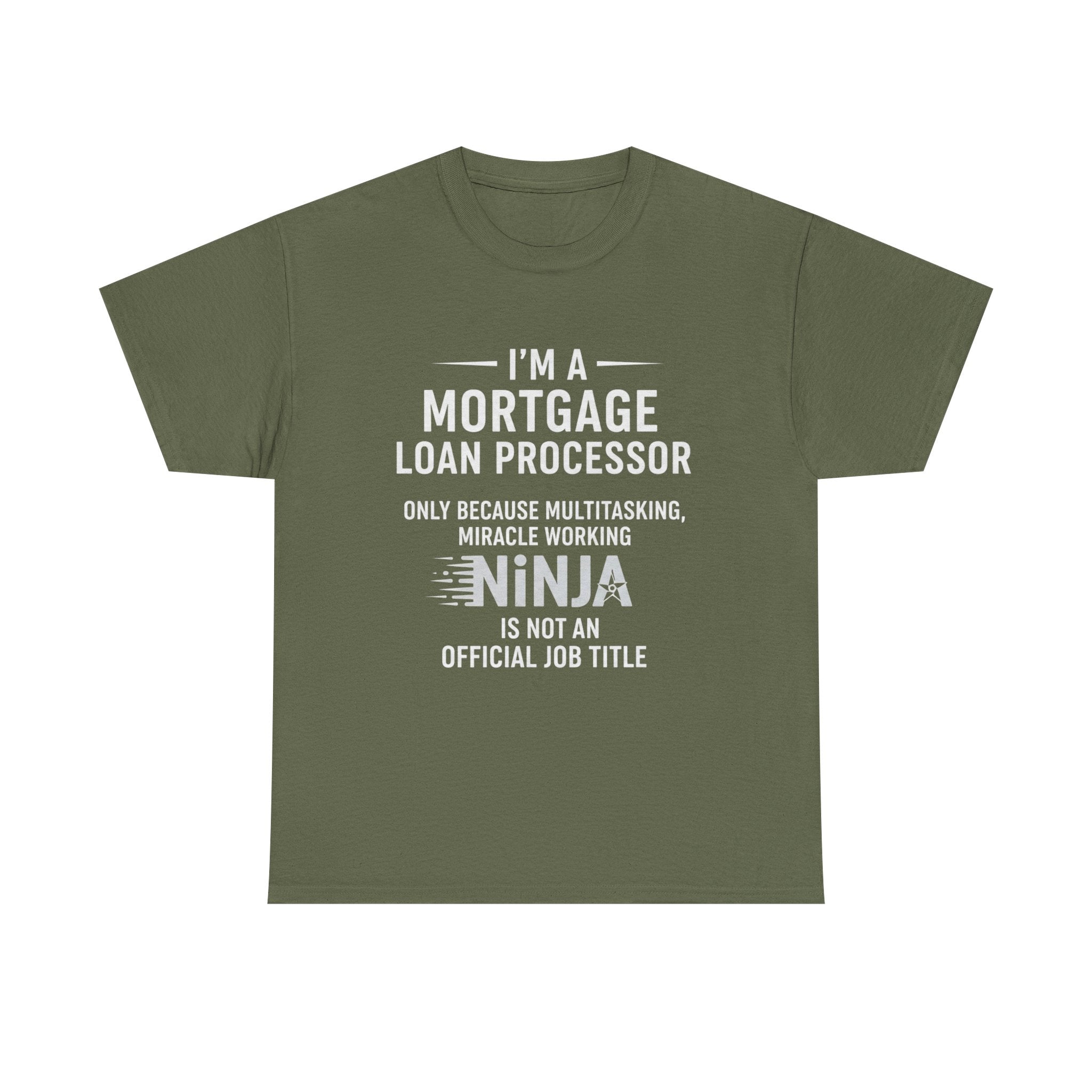 Mortgage Loan Processor Tee | I'm a Mortgage Loan Processor Ninja Typography