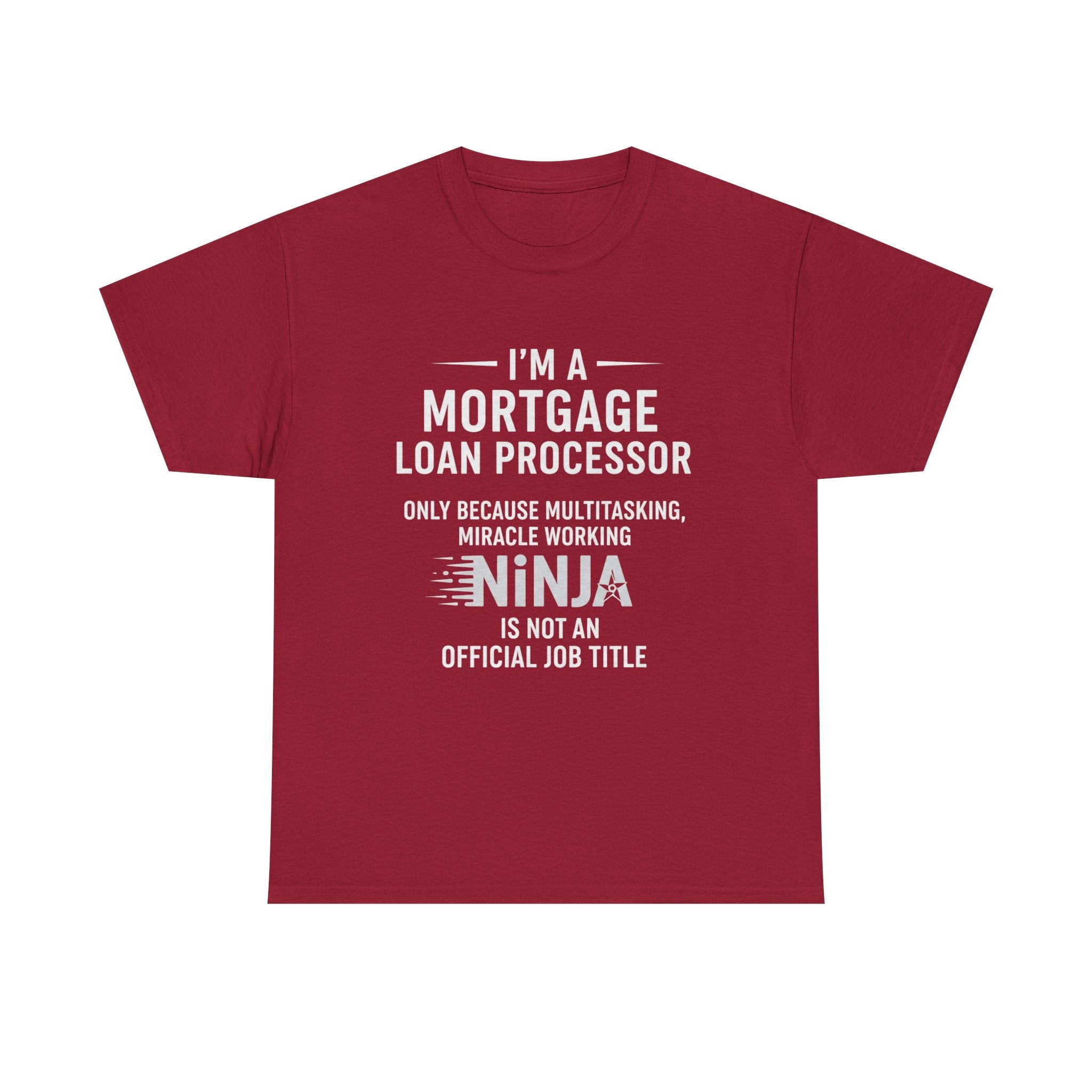 Mortgage Loan Processor Tee | I'm a Mortgage Loan Processor Ninja Typography