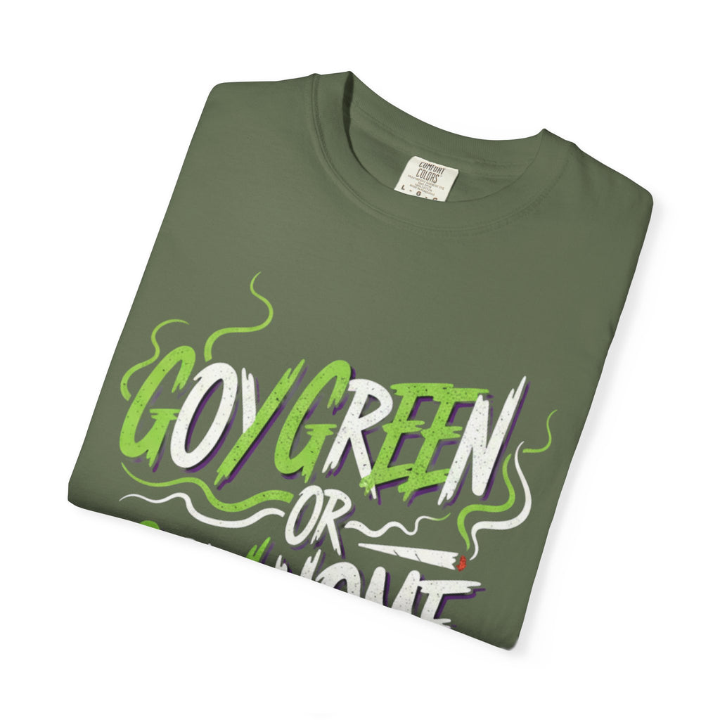Goy Green or Goy Home T-Shirt | 420 Leaf Graphic Tee