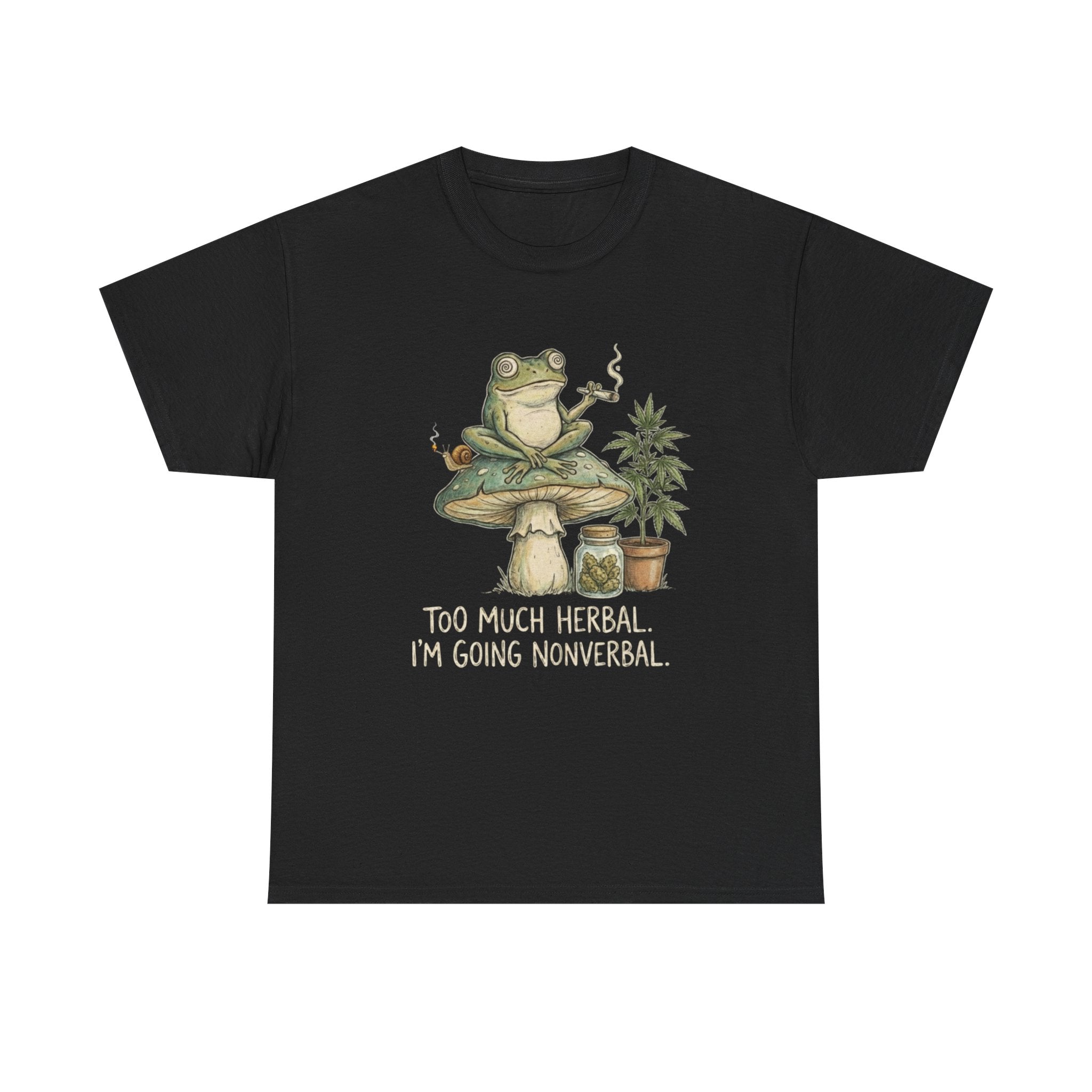 Too Much Herbal I'm Going Nonverbal T-shirt | Frog Mushroom Plant Design