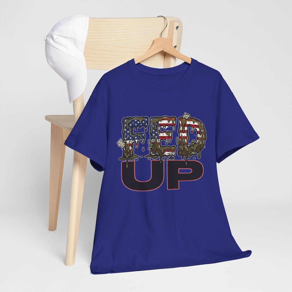 Fed Up with the Fed Slop Tee — Patriotic Military Graphic Shirt