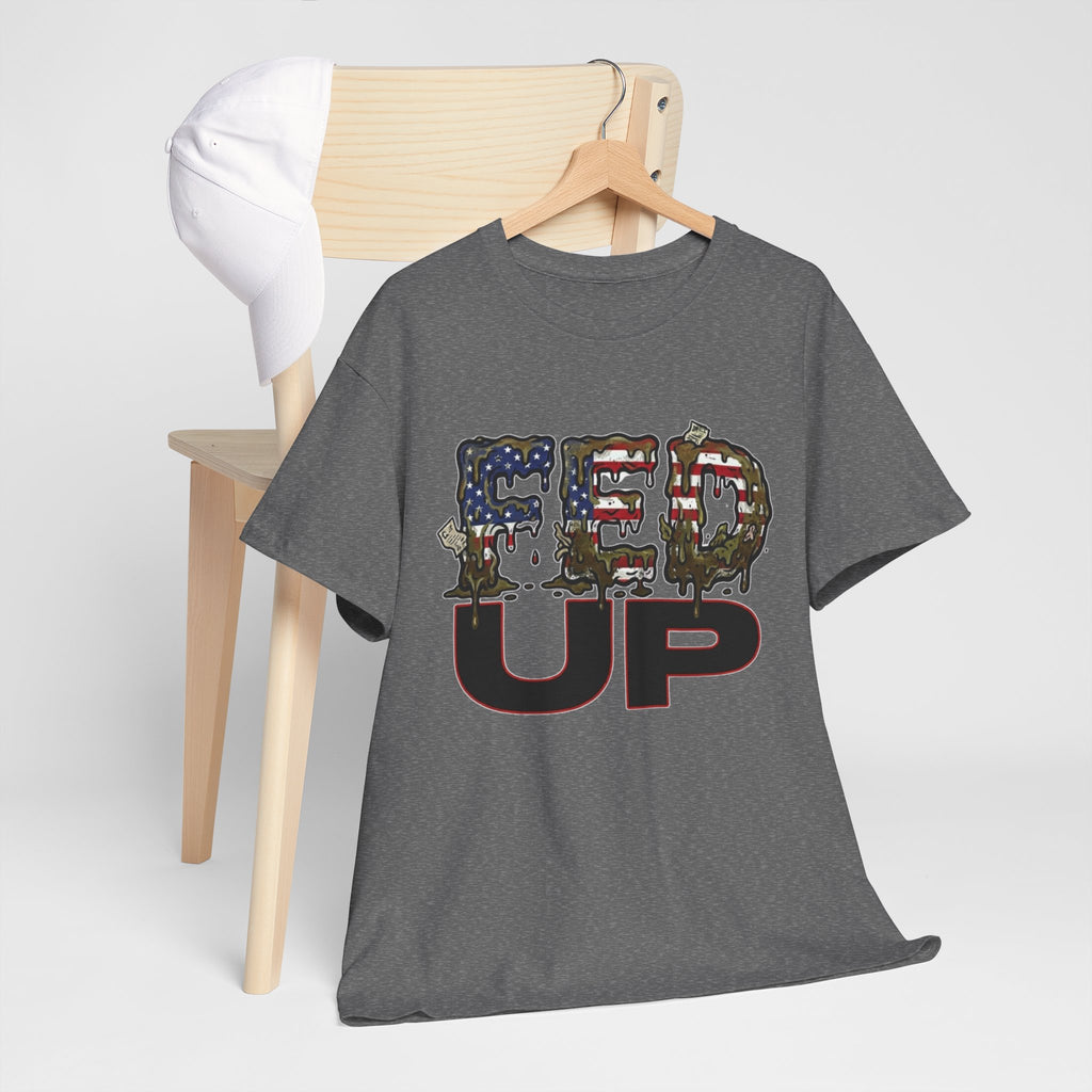 Fed Up with the Fed Slop Tee — Patriotic Military Graphic Shirt