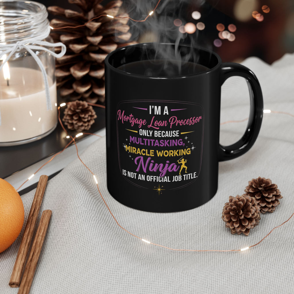 Mortgage Loan Processor Quote Mug | Black 11oz