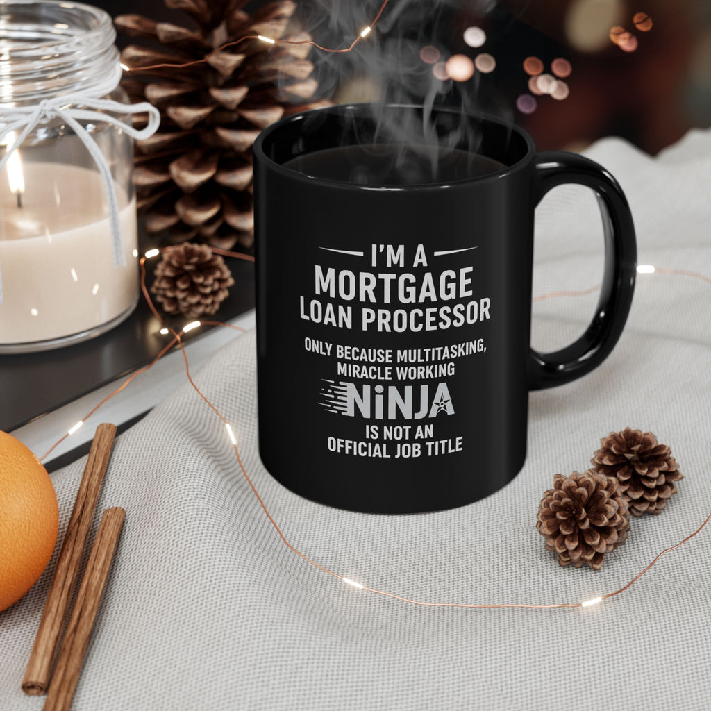 Mortgage Loan Processor mug | Black Ceramic Coffee Mug, Funny Workplace Typography