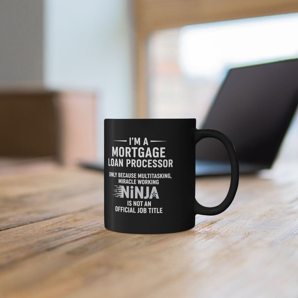 Mortgage Loan Processor mug | Black Ceramic Coffee Mug, Funny Workplace Typography