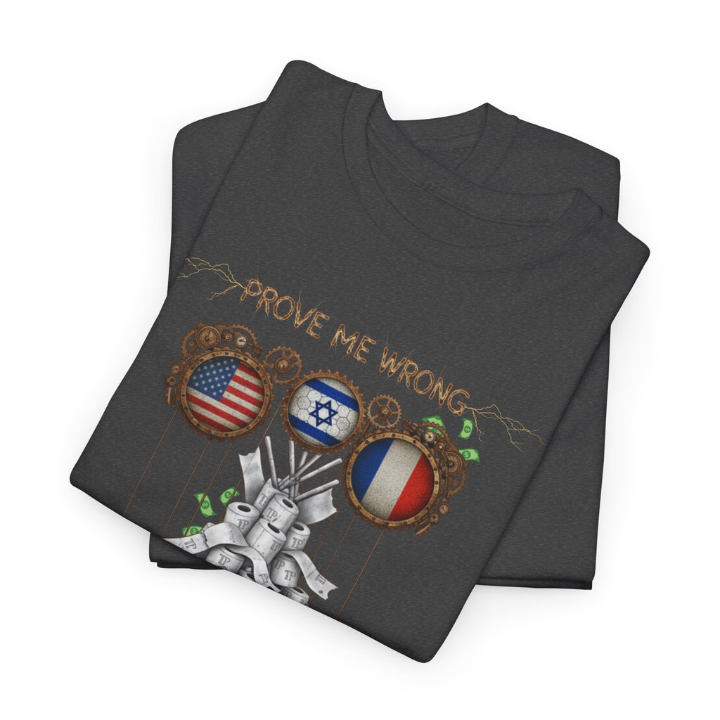 Prove Me Wrong Toilet Paper Pyramid USA T-Shirt | Political Satire, IYKYK