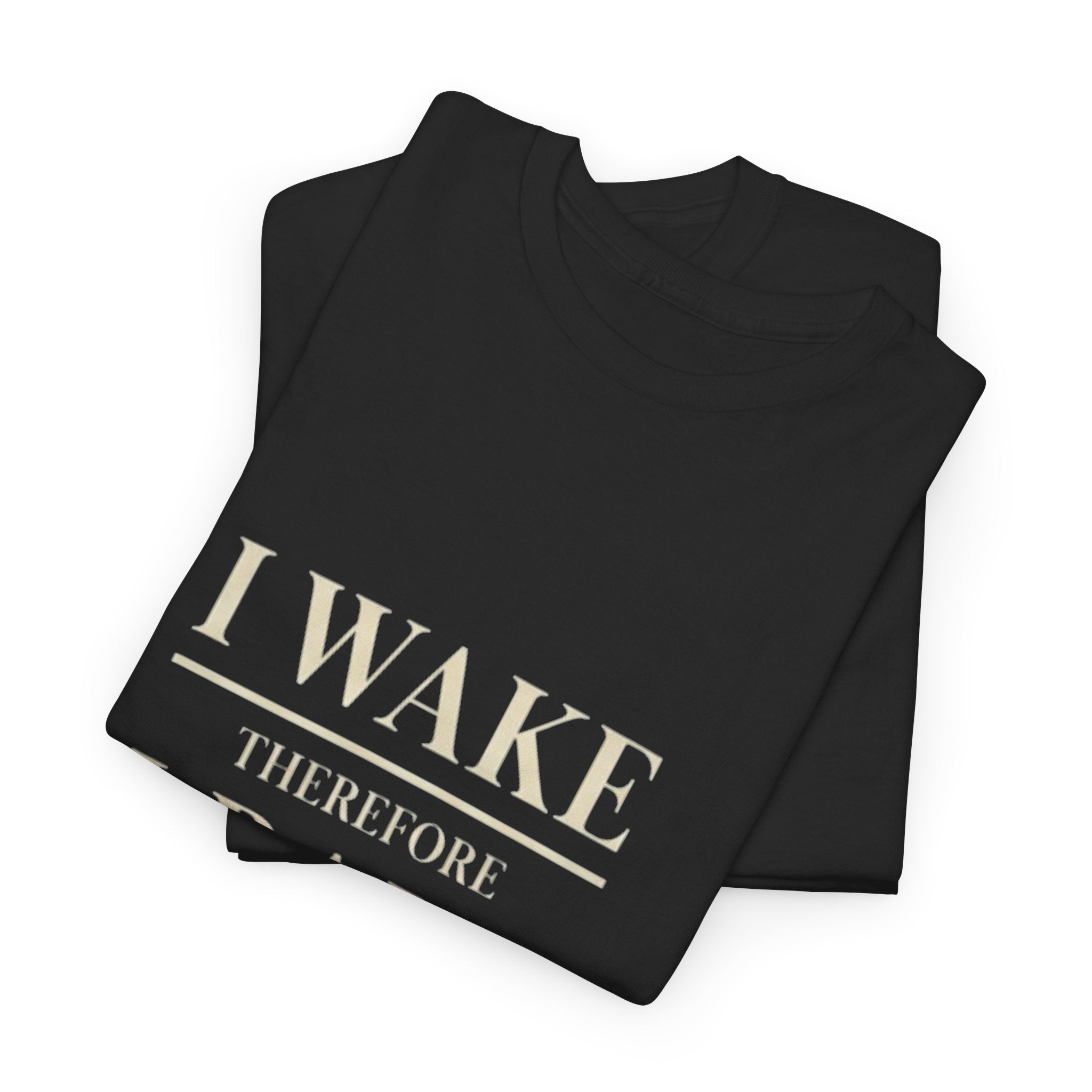 I Wake Therefore I Bake Stoner Humor T-Shirt | 420 Wake and Bake Tee