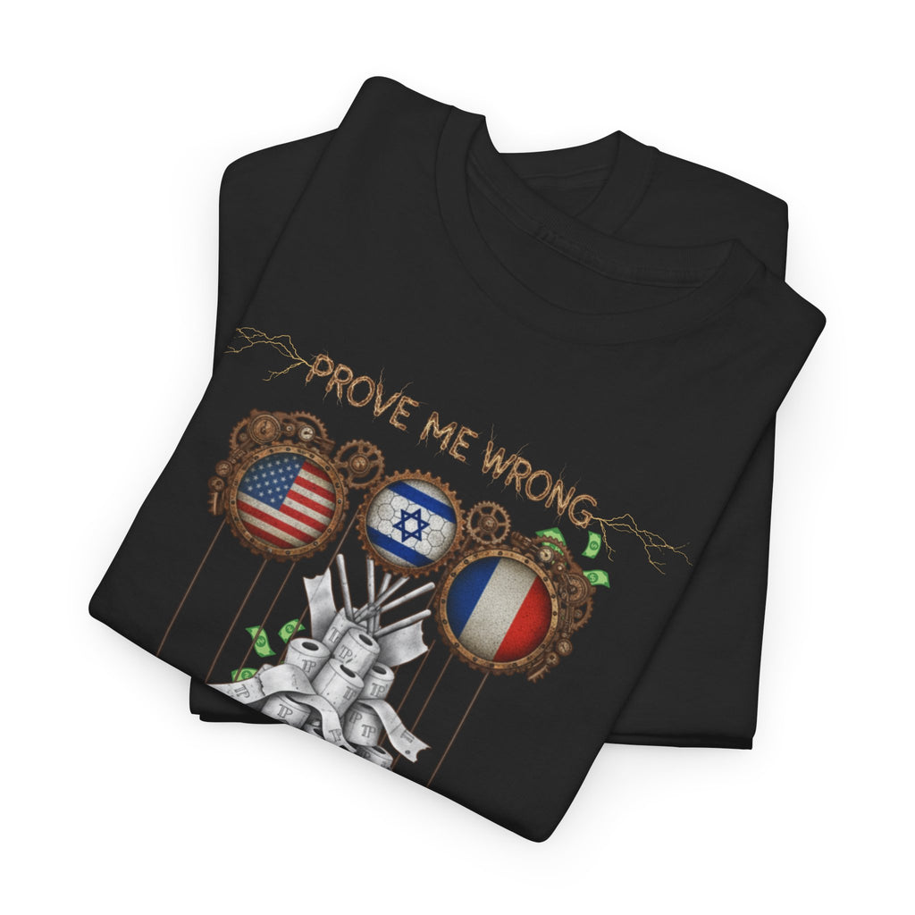 Prove Me Wrong Toilet Paper Pyramid USA T-Shirt | Political Satire, IYKYK
