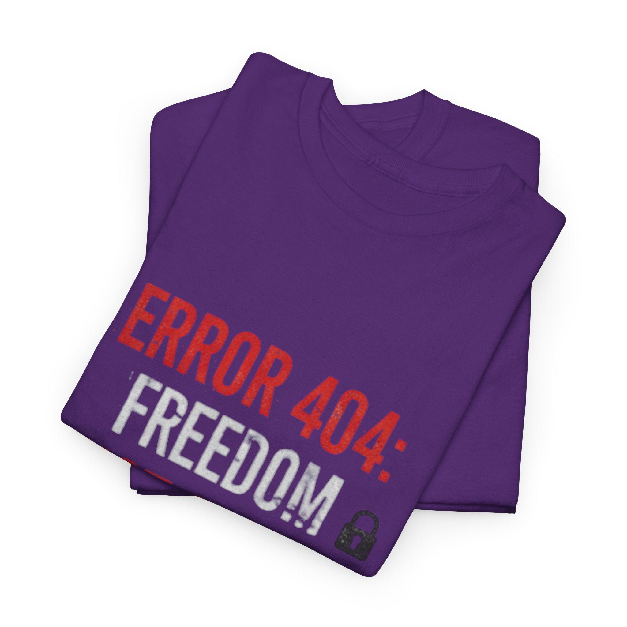 ERROR 404 Freedom Not Found T-Shirt | Funny Tech Parody Tee