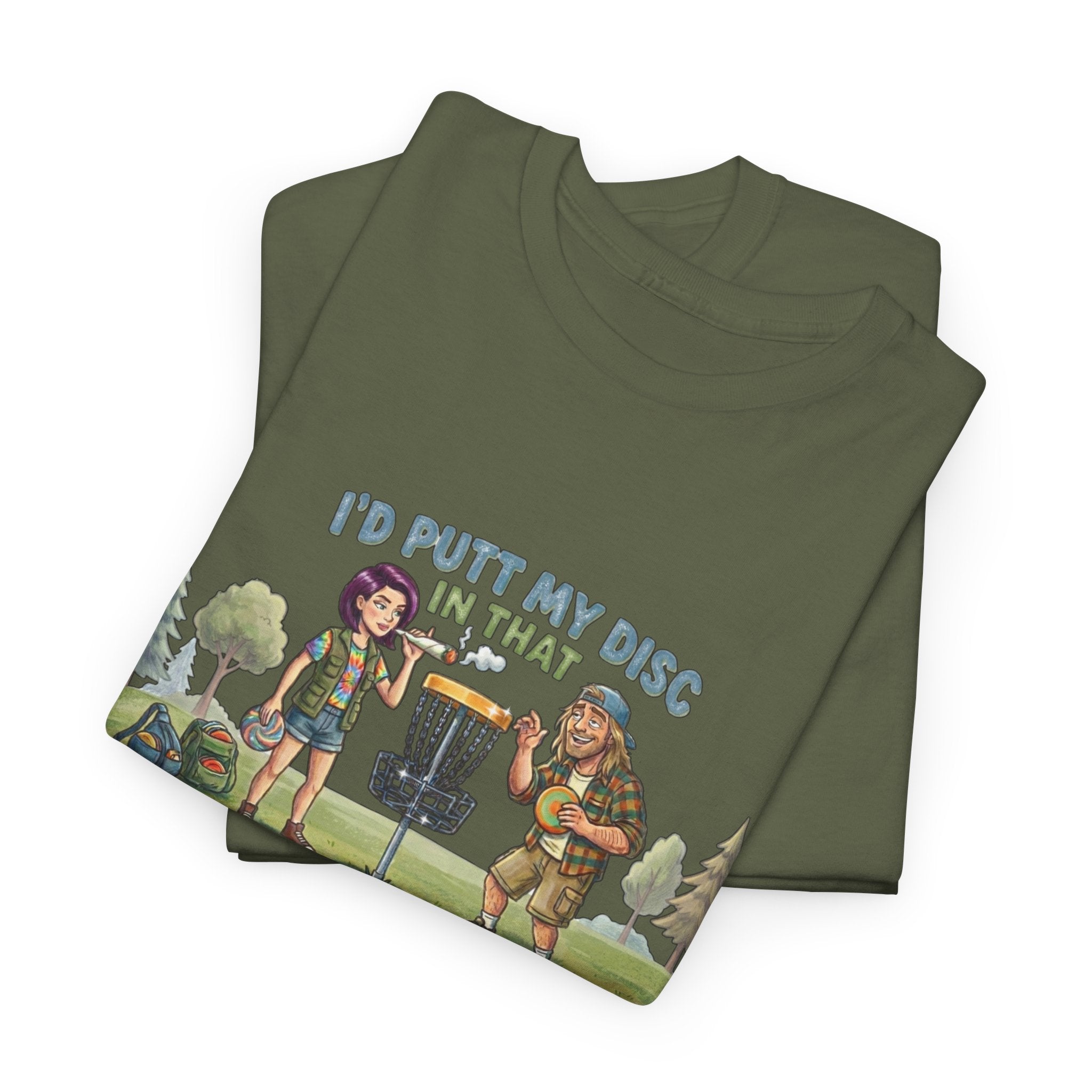 I'd Putt My Disc In That Disc Golf T-Shirt
