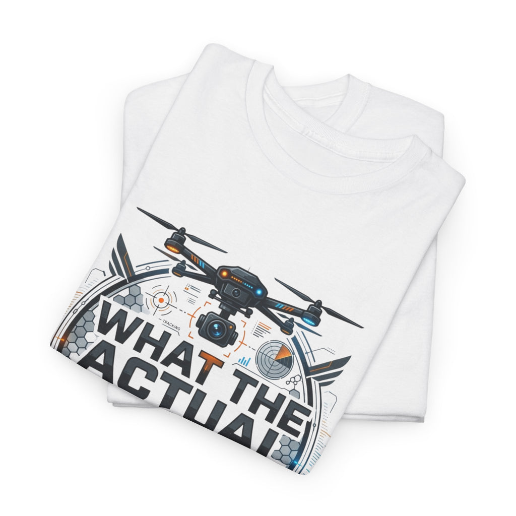 Drone ‘What The Actual Flock’ Tee — Funny Drone Pilot Shirt