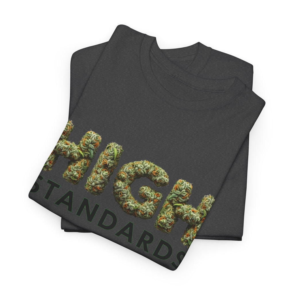 High Standards Weed Bud Graphic T-Shirt- Stoner Life Tee