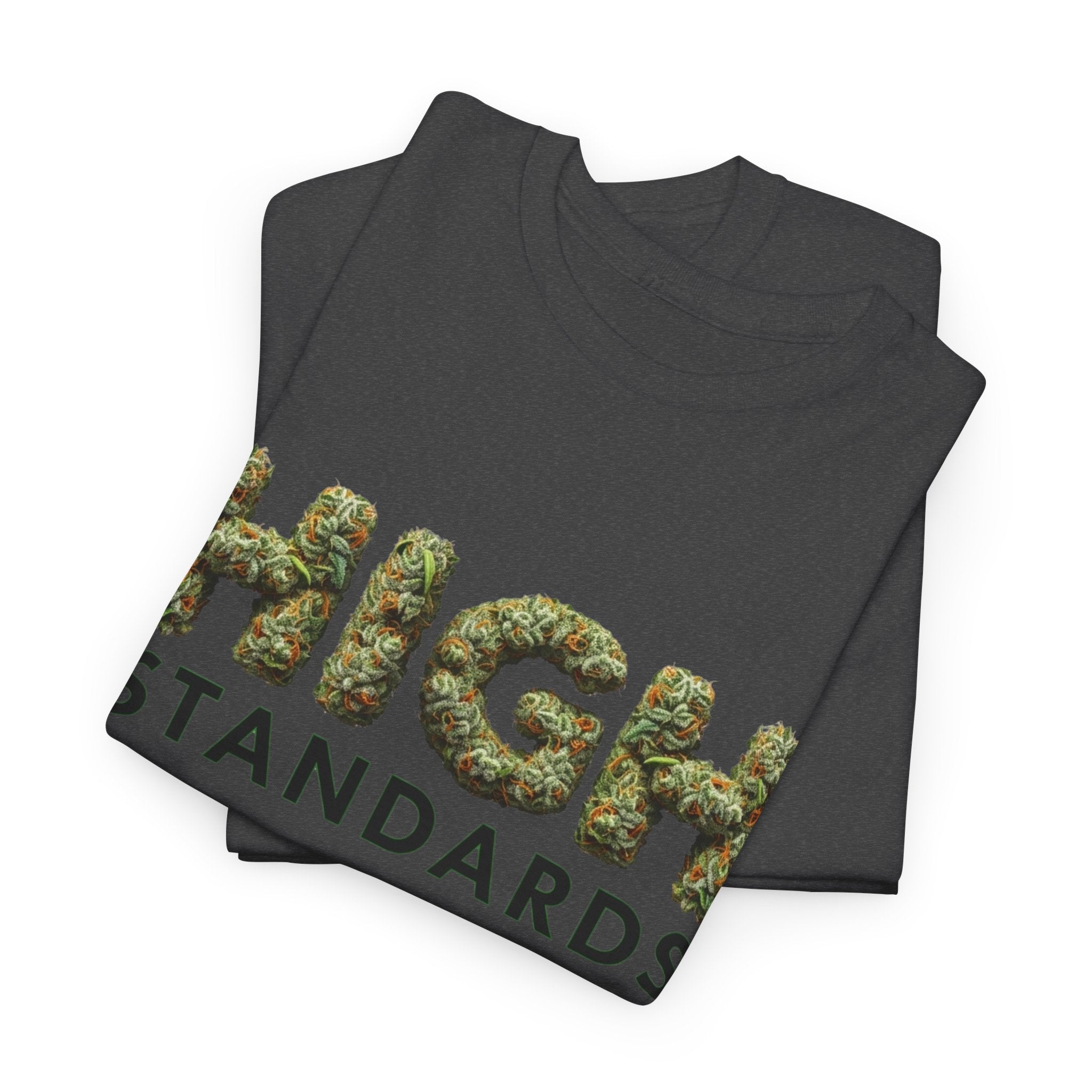 High Standards Weed Bud Graphic T-Shirt- Stoner Life Tee