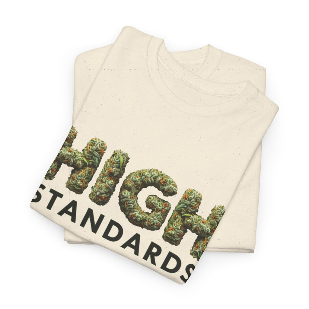 High Standards Weed Bud Graphic T-Shirt- Stoner Life Tee