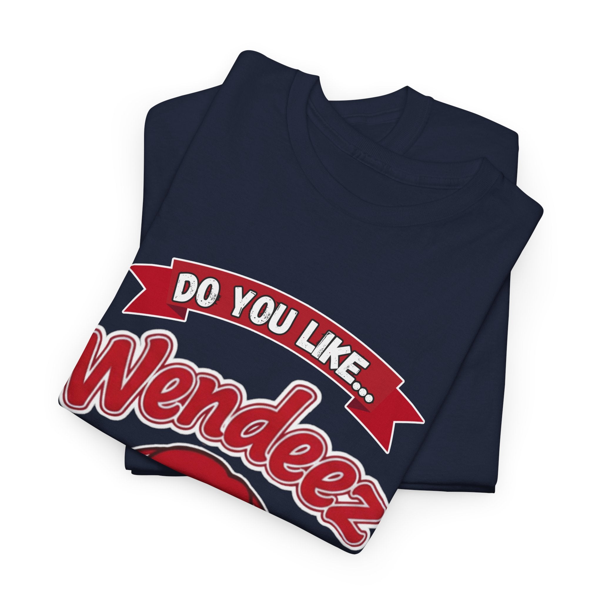 "Do You Like Wendeez Titties Hit Your Lips"- Funny, Parody Retro Logo Tee