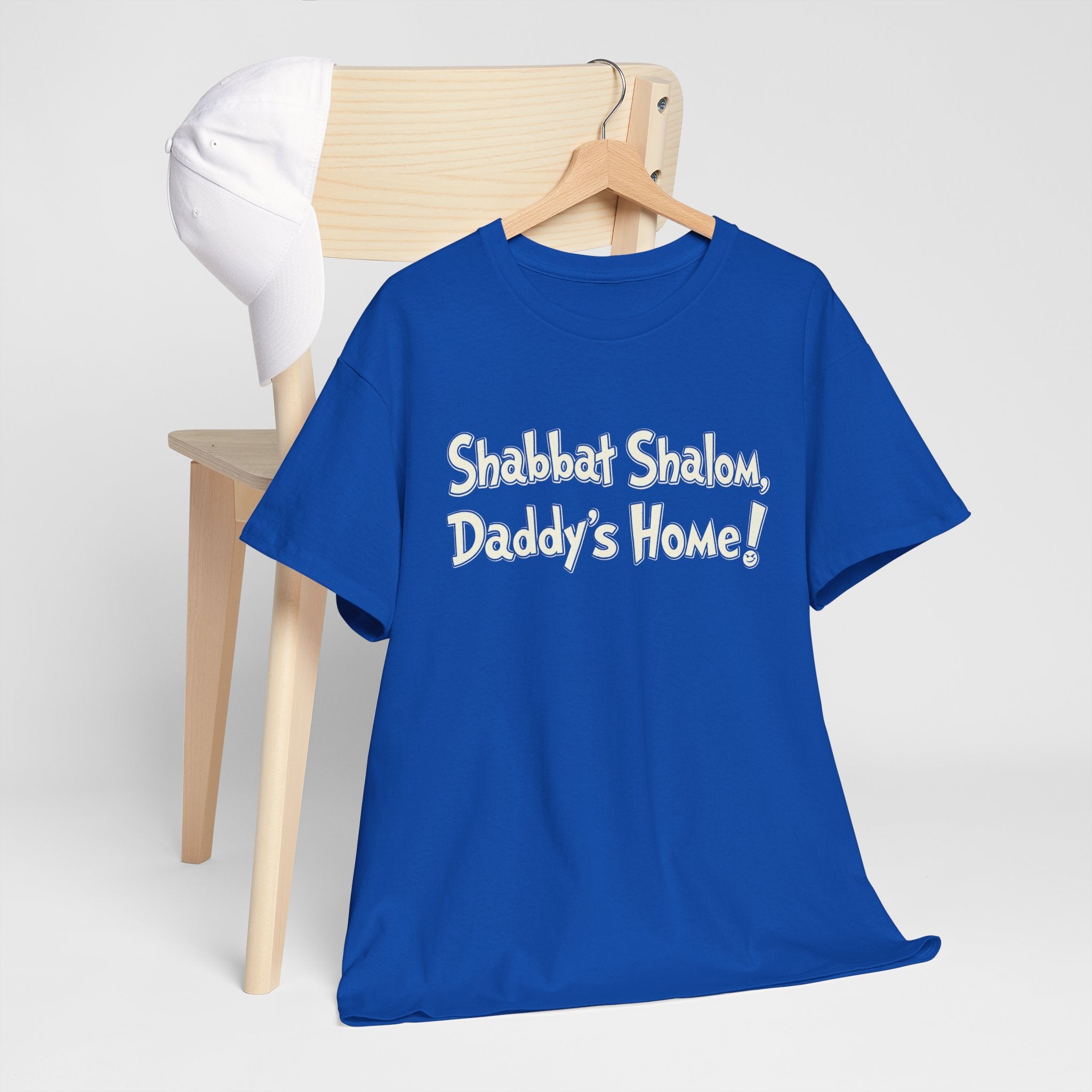 Shabbat Shalom Daddy's Home Tee, Shabbat Humor Shirt