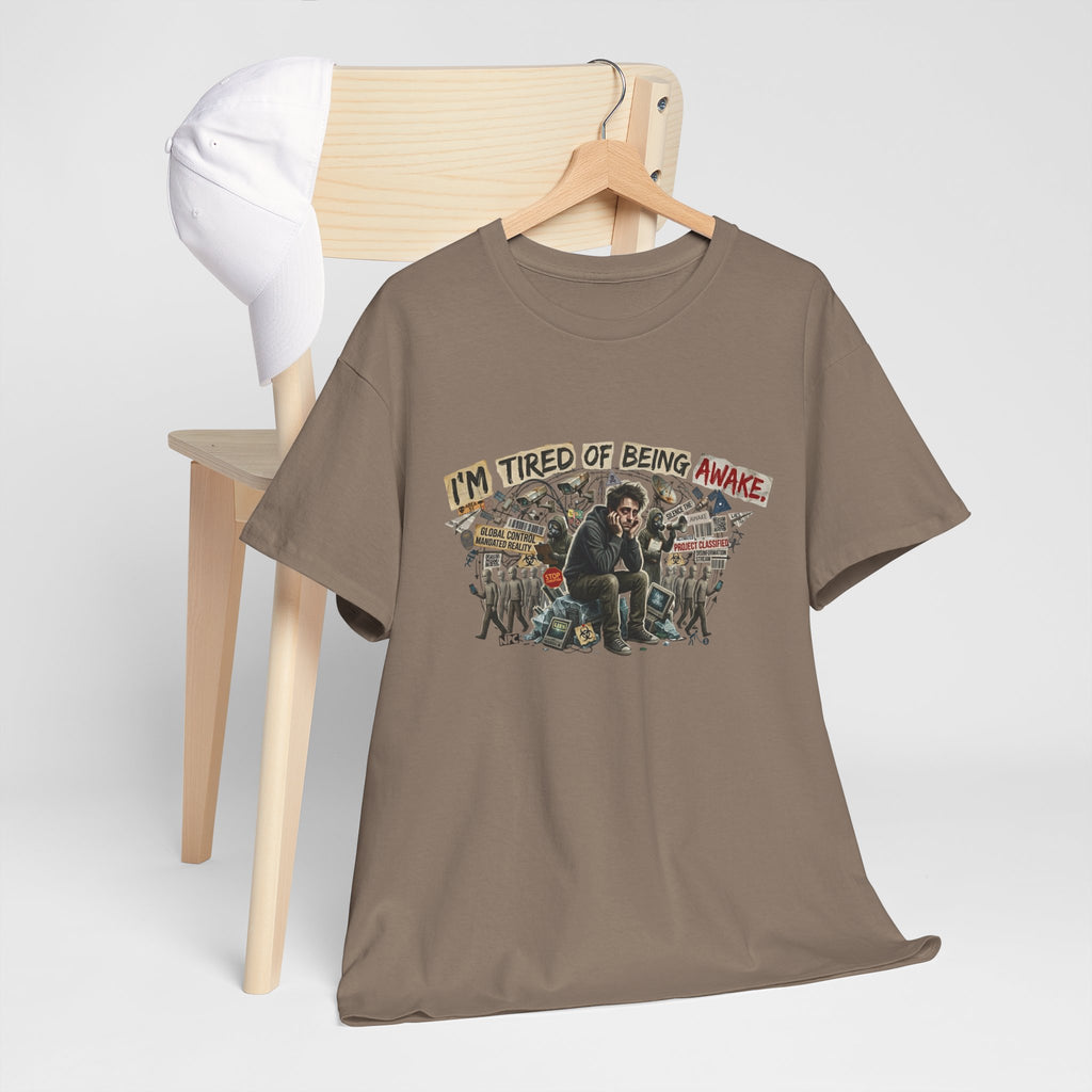“I’m Tired of Being Awake” Graphic Tee — Conspiracy / Non-NPC Statement Shirt