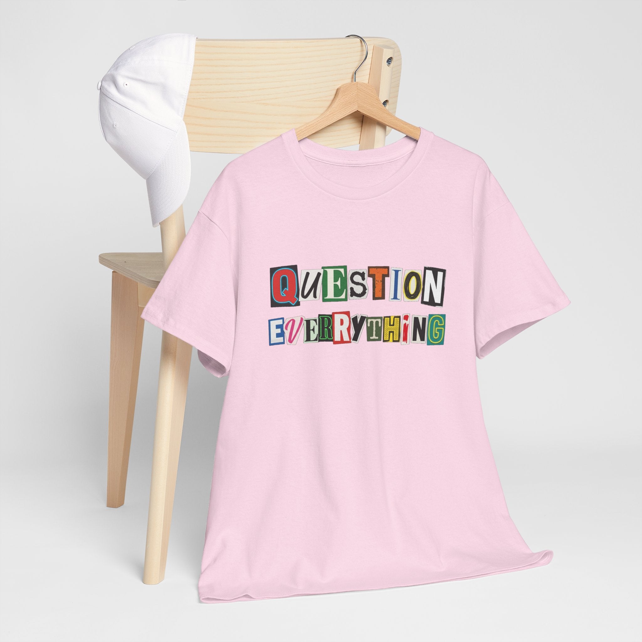Question Everything T-Shirt — Ransom-Style Graphic Tee