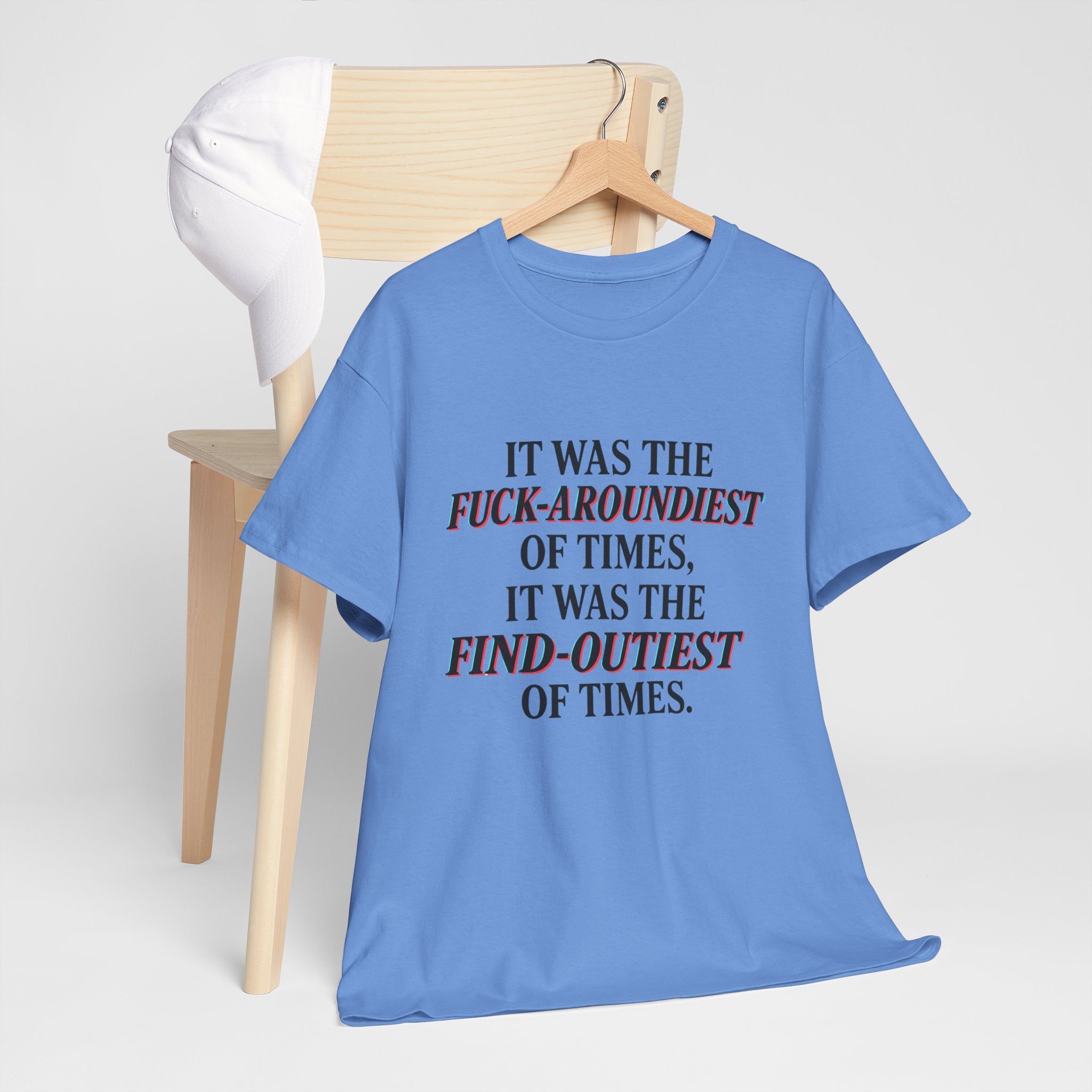 Fuck-Aroundiest & Find-Outiest of Times Shirt, Funny Adult Humor Tee, Trendy Graphic Meme T-Shirt, Sarcastic Quote Tee for Men and Women