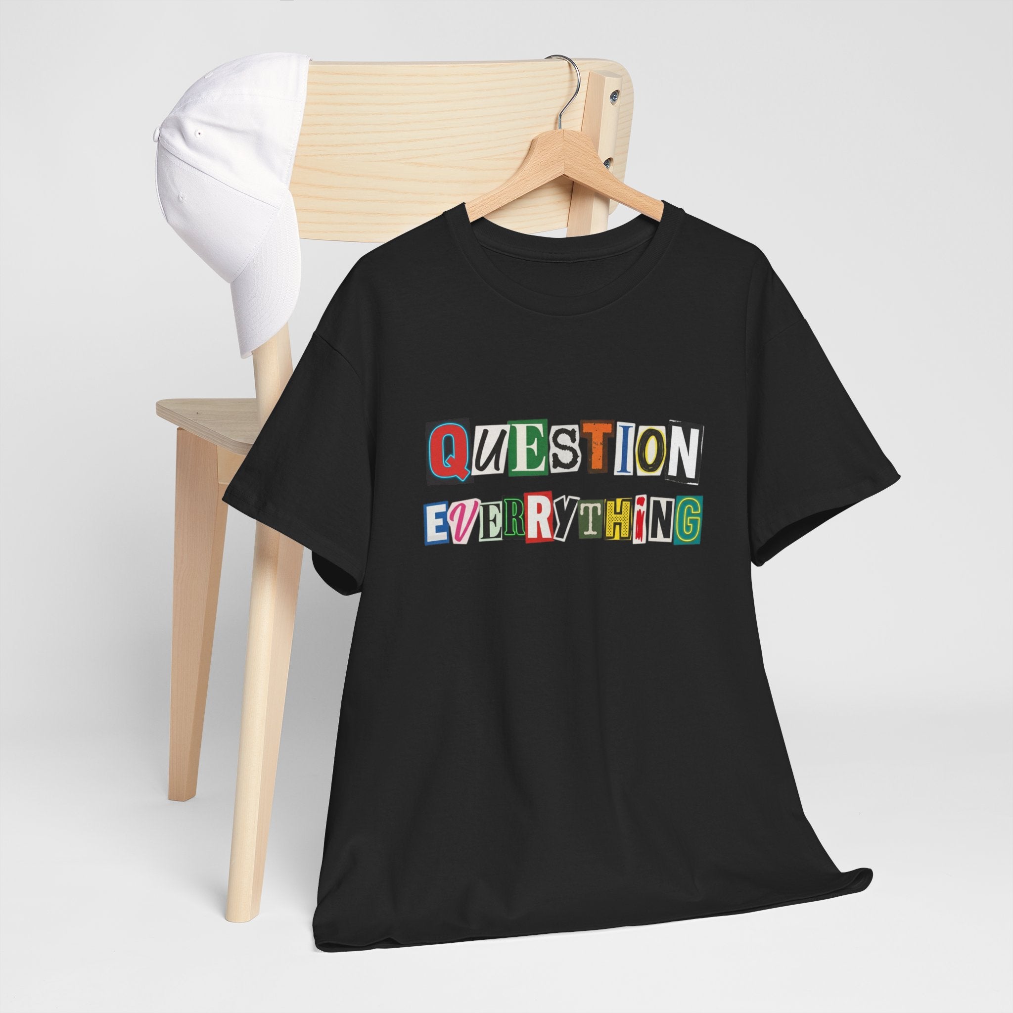 Question Everything T-Shirt — Ransom-Style Graphic Tee