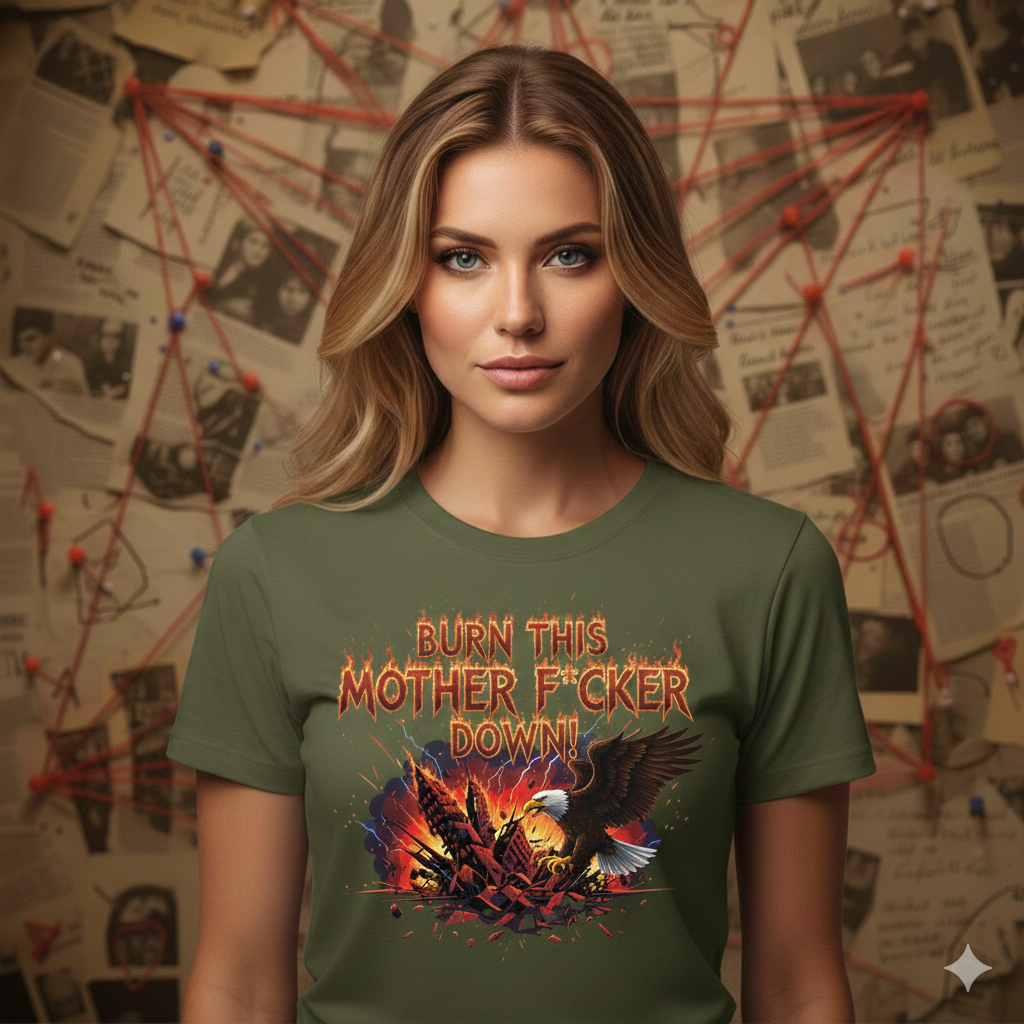 Burn This Mother F*cker Down T-Shirt | Flaming Graphic Tee