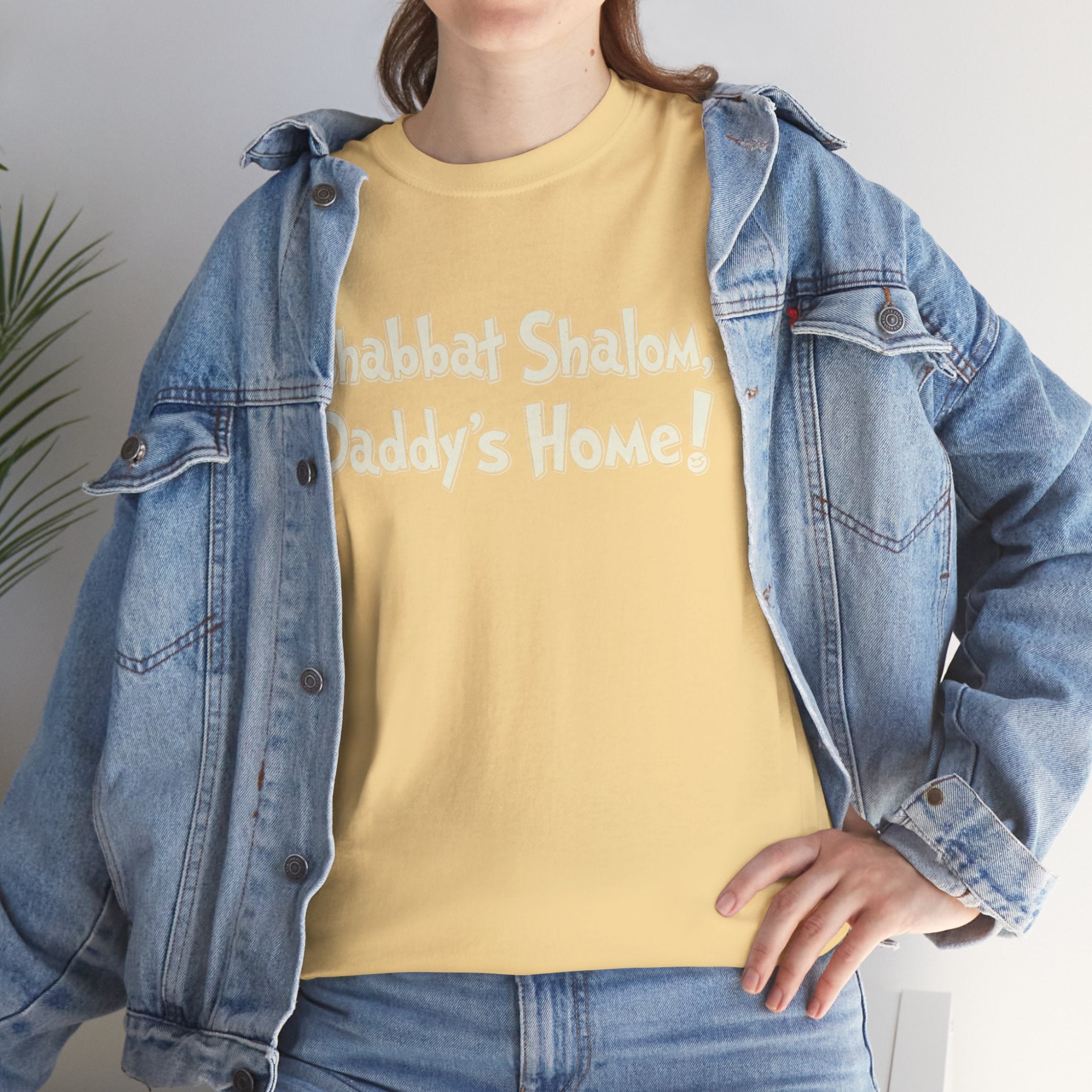 Shabbat Shalom Daddy's Home Tee, Shabbat Humor Shirt