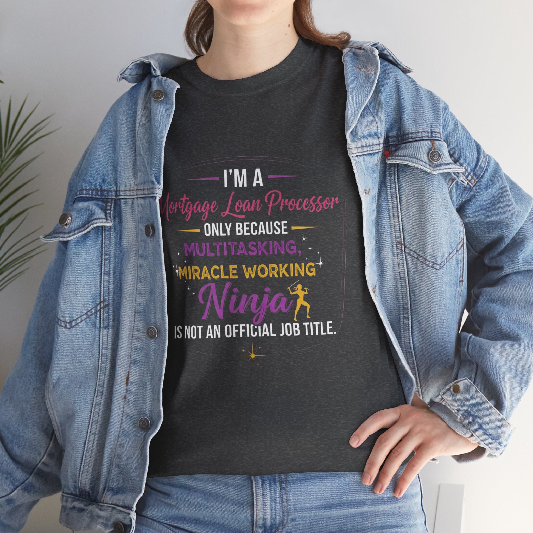 Mortgage Loan Processor Ninja T-Shirt | Multitasking Miracle Worker Typography Tee