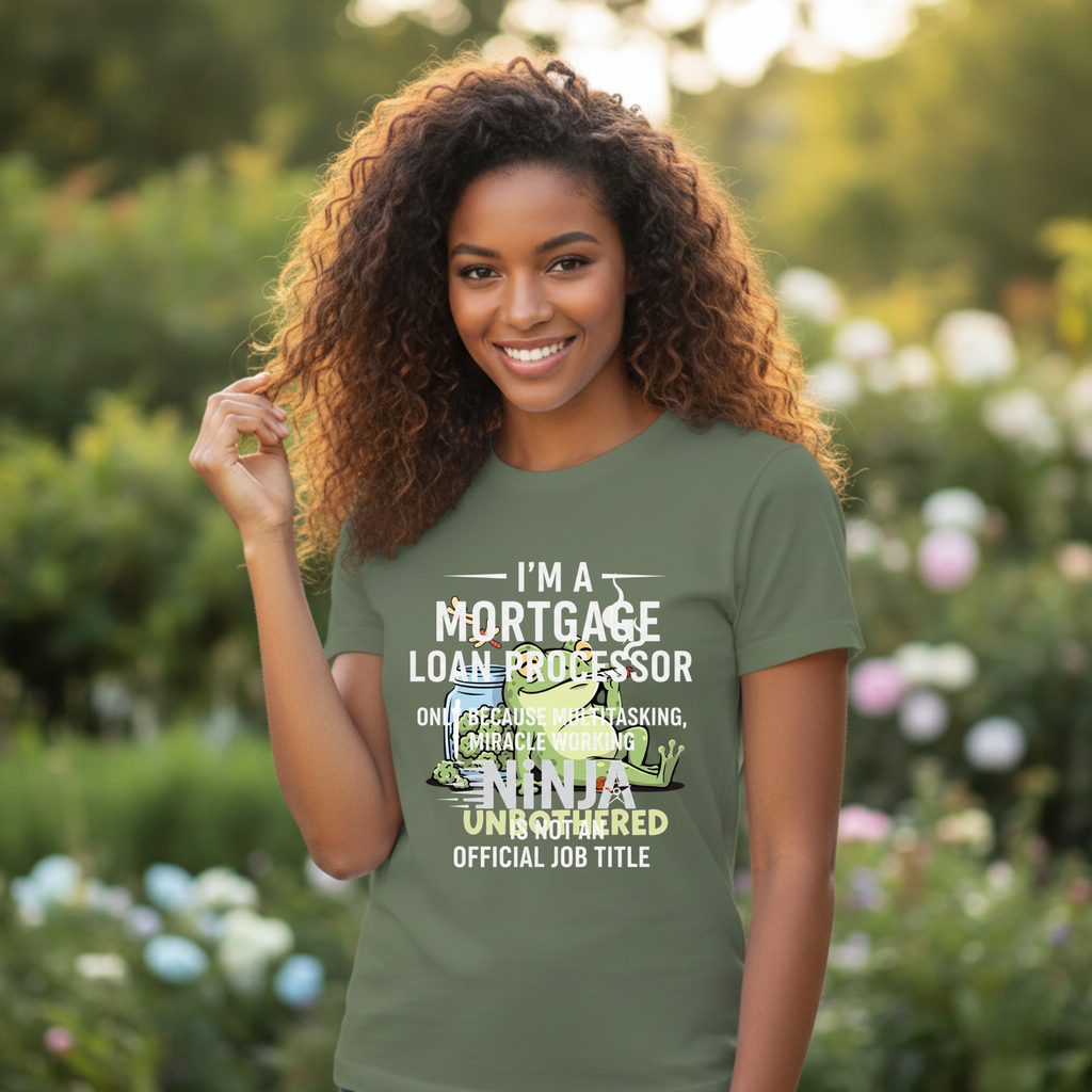 Mortgage Loan Processor Tee | I'm a Mortgage Loan Processor Ninja Typography