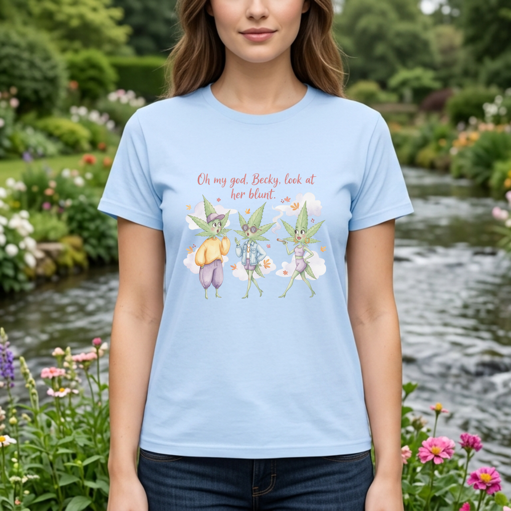 OMG Becky look at her Blunt, Watercolor stoner Cotton Tee, Cute T-Shirt for 90's hip hop lovers, cannibus culture 420